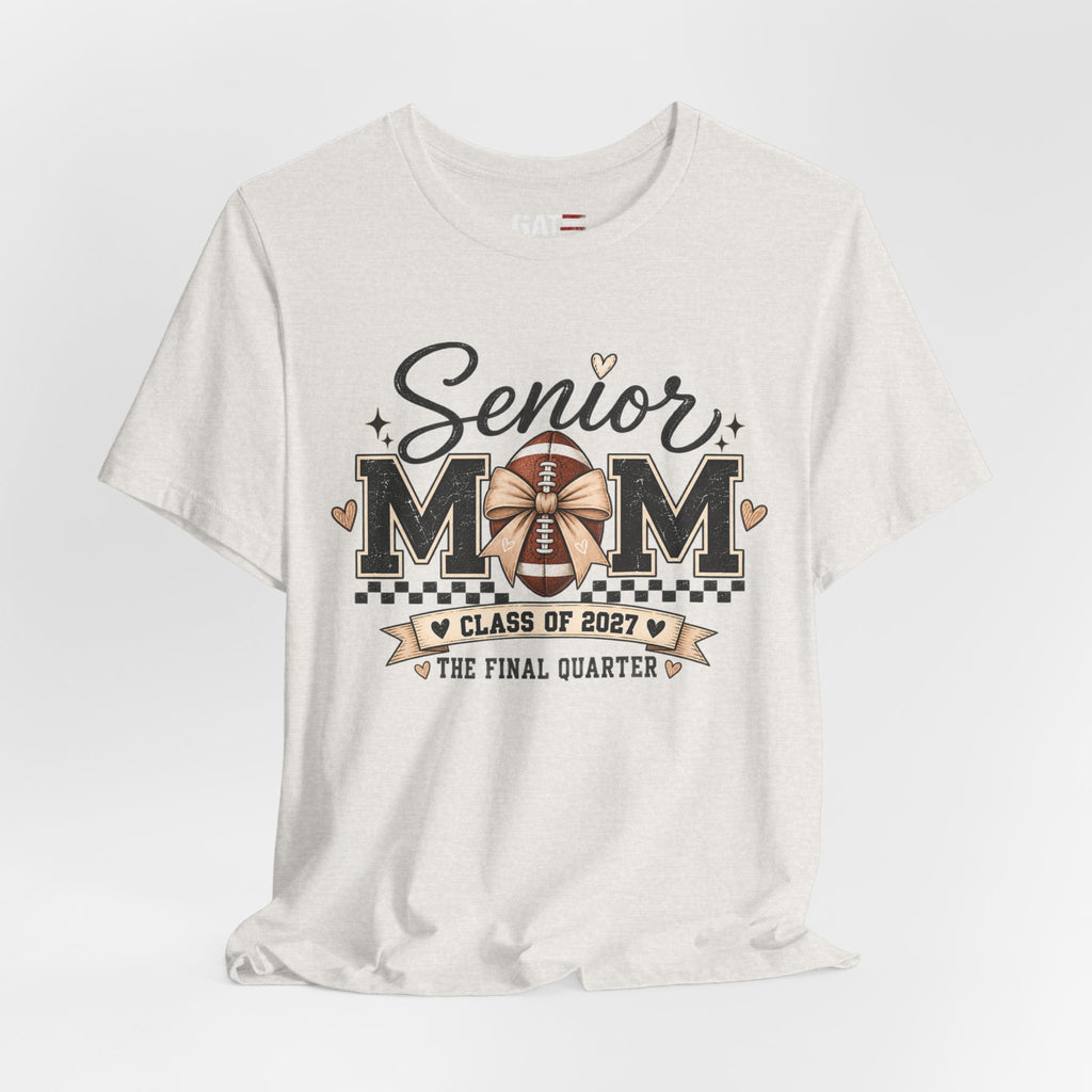 Senior Football Mom Shirt Class of 2027 Final Quarter Game Day T-Shirt