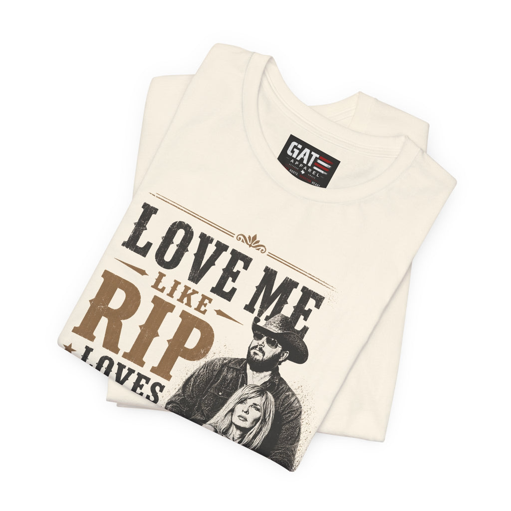 Love Me Like Rip Loves Beth Shirt | Dutton Ranch | Yellowstone Inspired Shirt