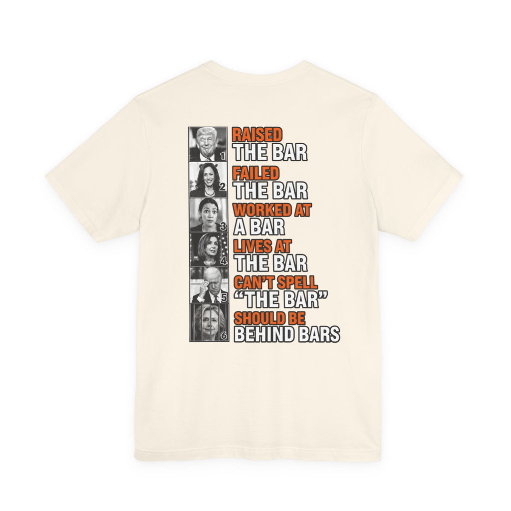 Raised the Bar… Should Be Behind Bars T-Shirt