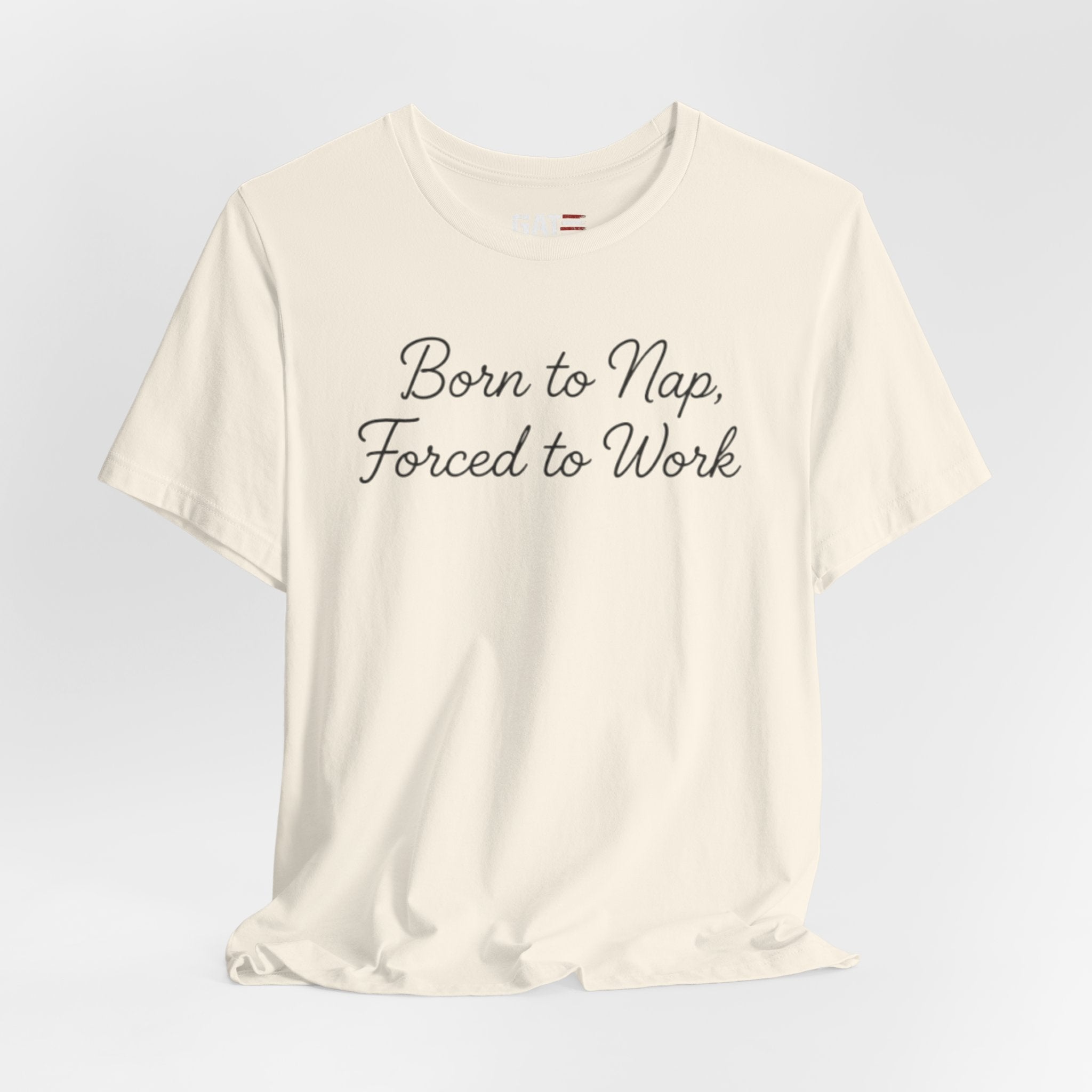 Born to Nap Forced to Work Shirt, Funny Tired Tee, Introvert Humor Shirt, Sarcastic Graphic Tee, Gift for Coworkers