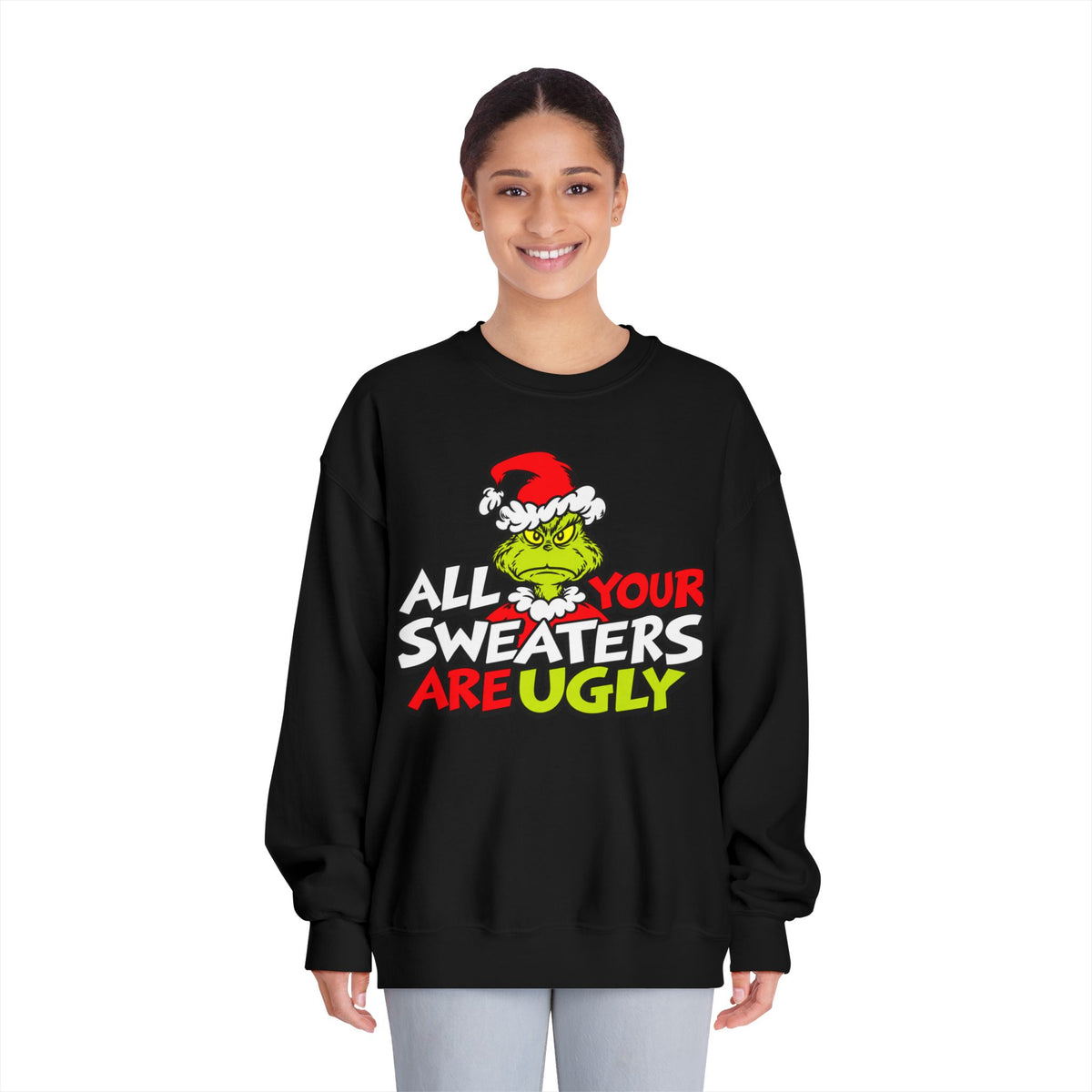 Grinch 'All Your Sweaters Are Ugly' Crewneck Sweatshirt