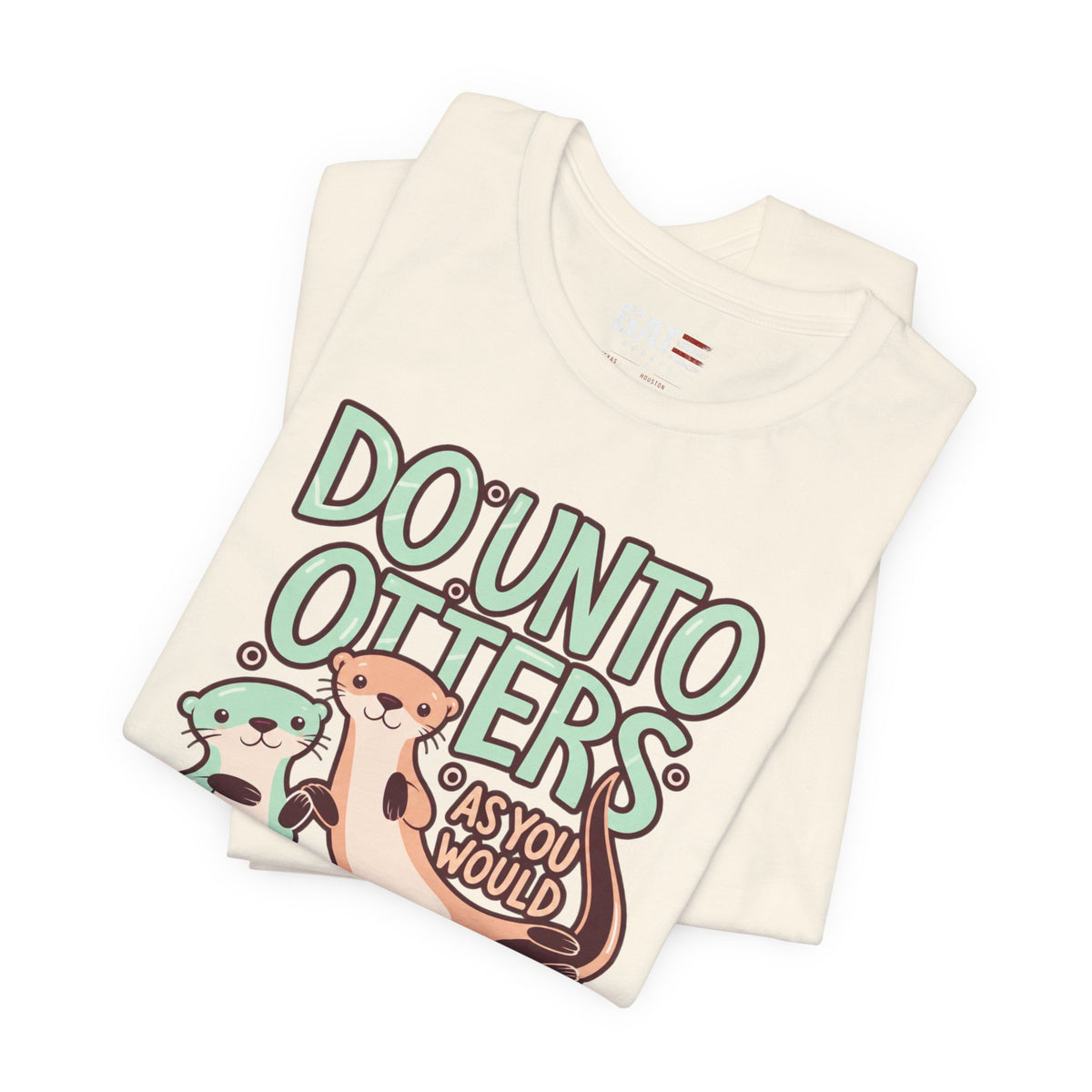 Do Unto Otters Tee — Cute Otter Kindness Graphic T-Shirt