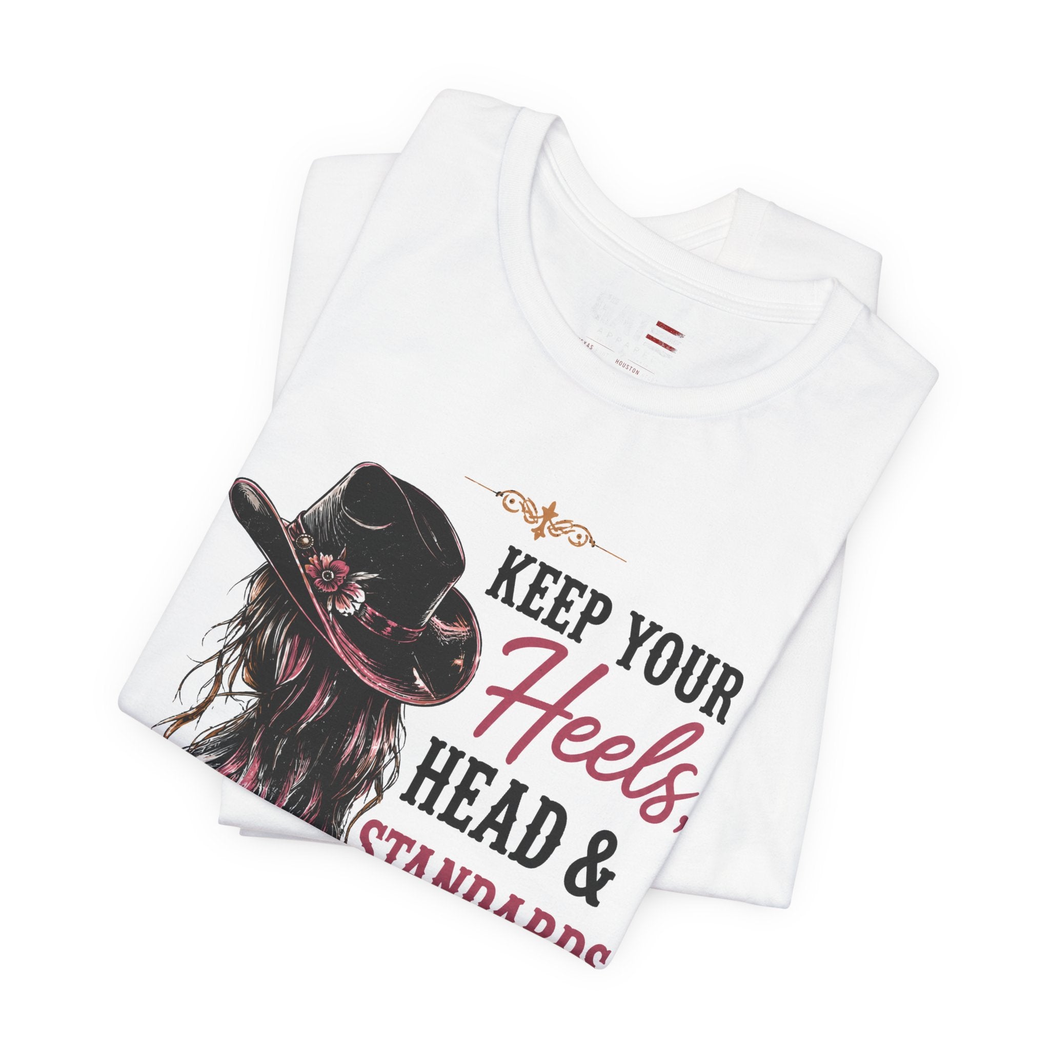 Keep Your Heels, Head, And Standards High