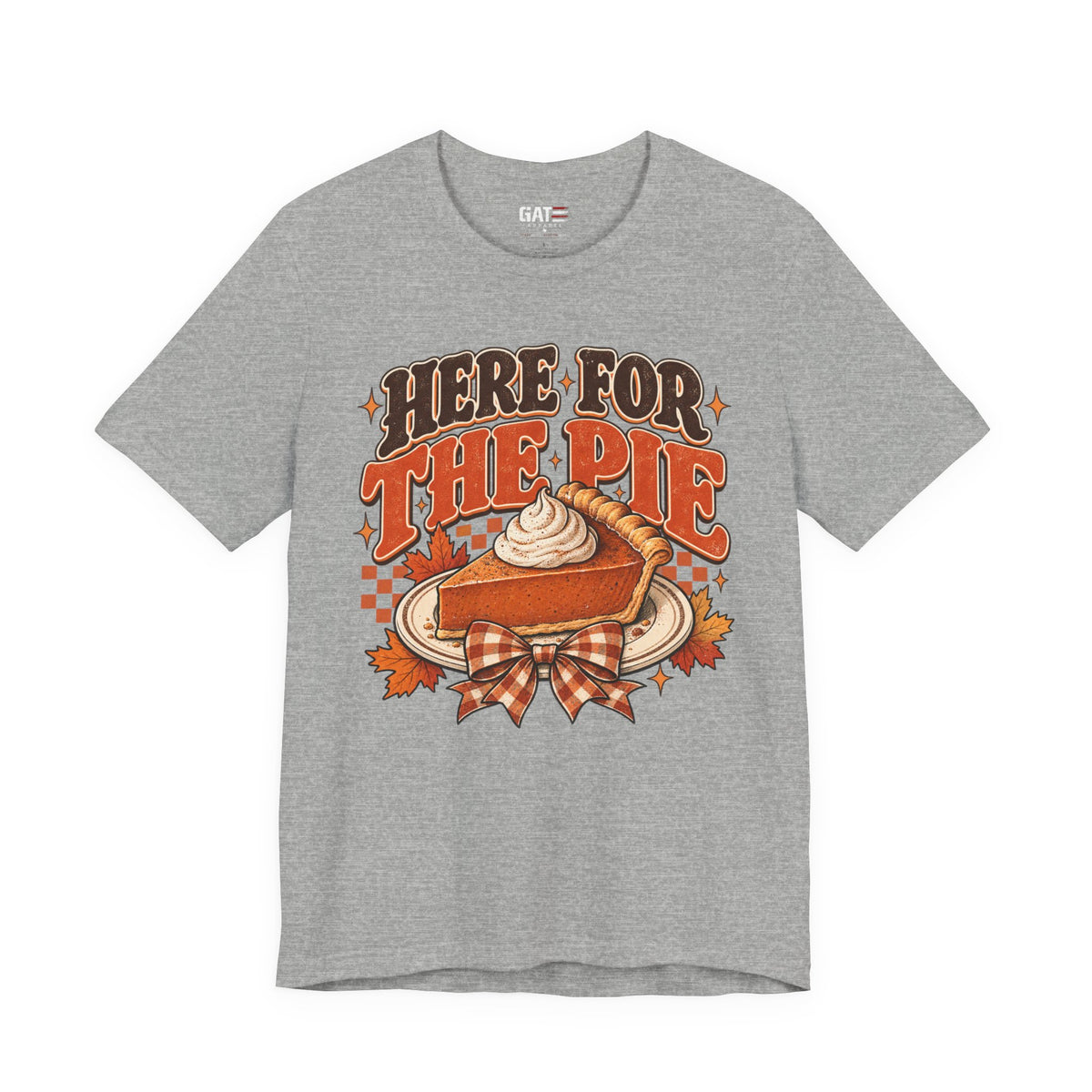 Here For The Pie T-Shirt — Retro Pumpkin Pie Thanksgiving Tee