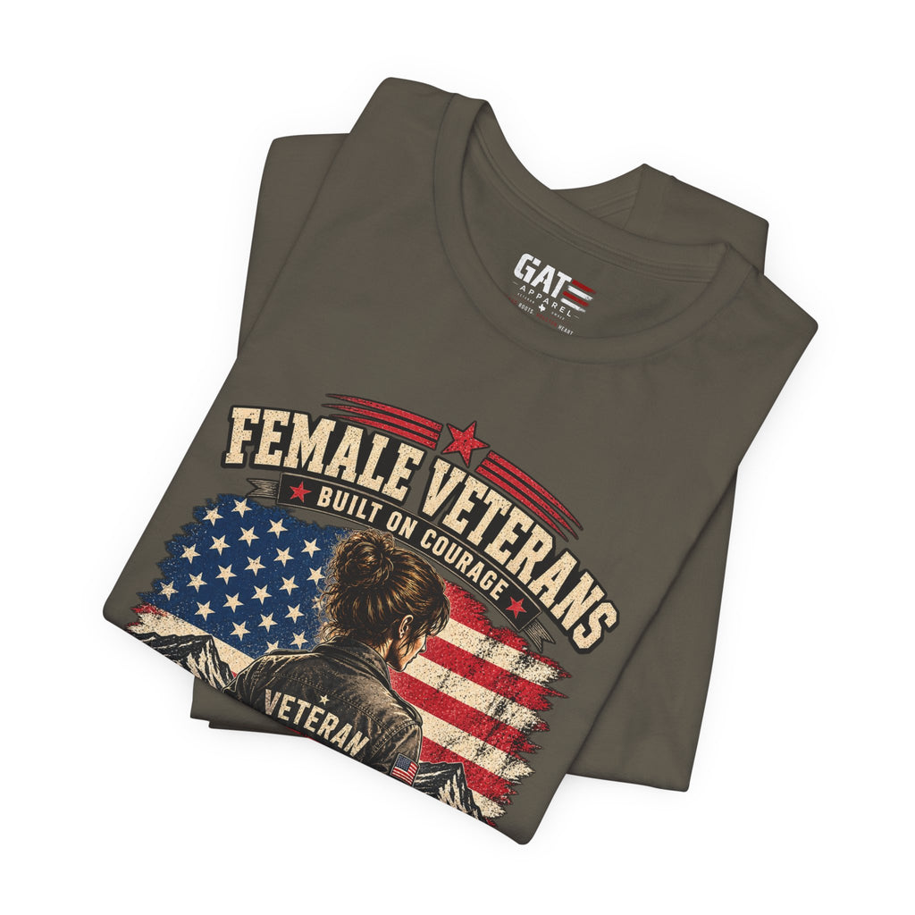 Female Veterans T-Shirt - "Built on Courage, Stronger Than Yesterday" Patriotic Veteran Tee