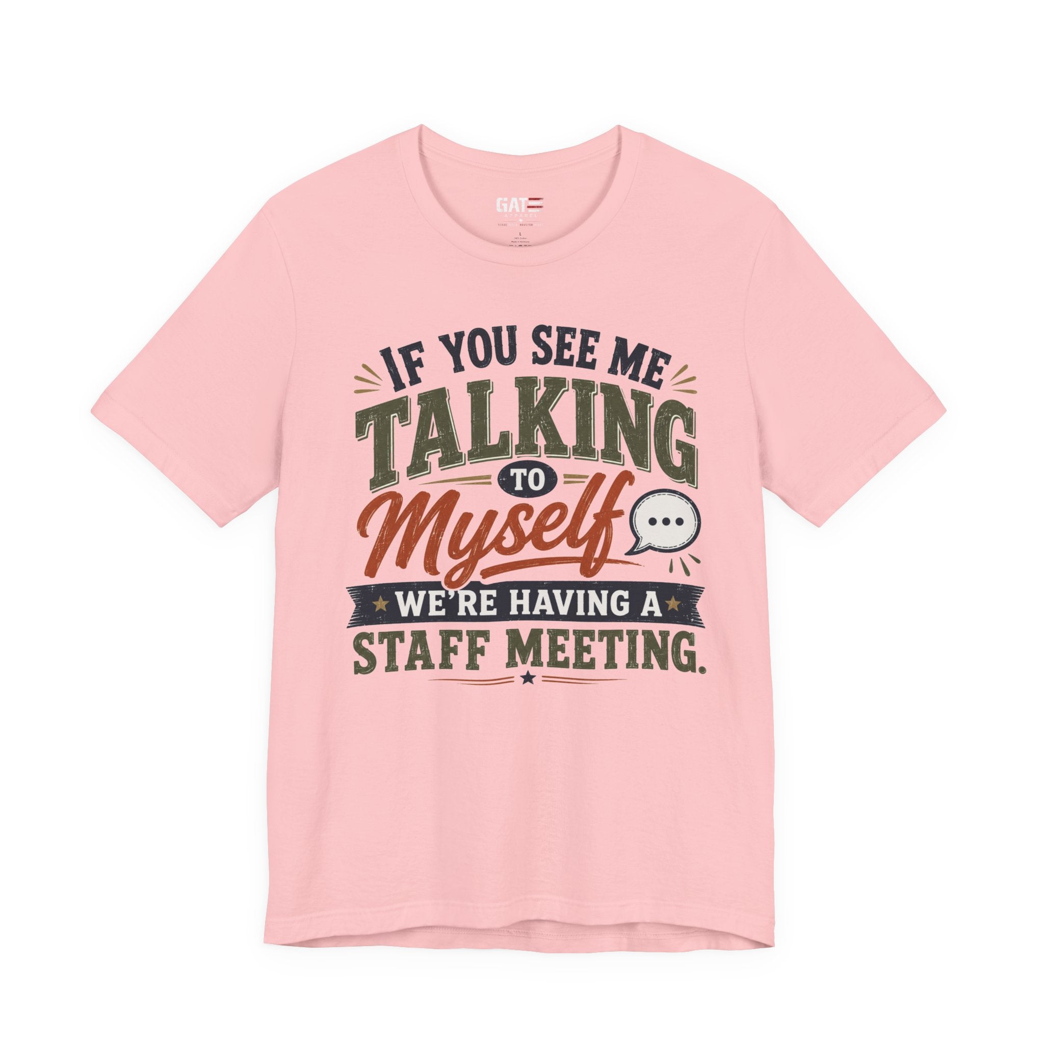Funny Staff Meeting T‑Shirt — "If You See Me Talking to Myself, We're Having a Staff Meeting"