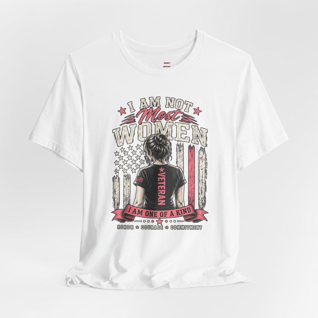 Female Veteran Woman Tee – “I Am Not Most Women” Patriotic Military T-Shirt