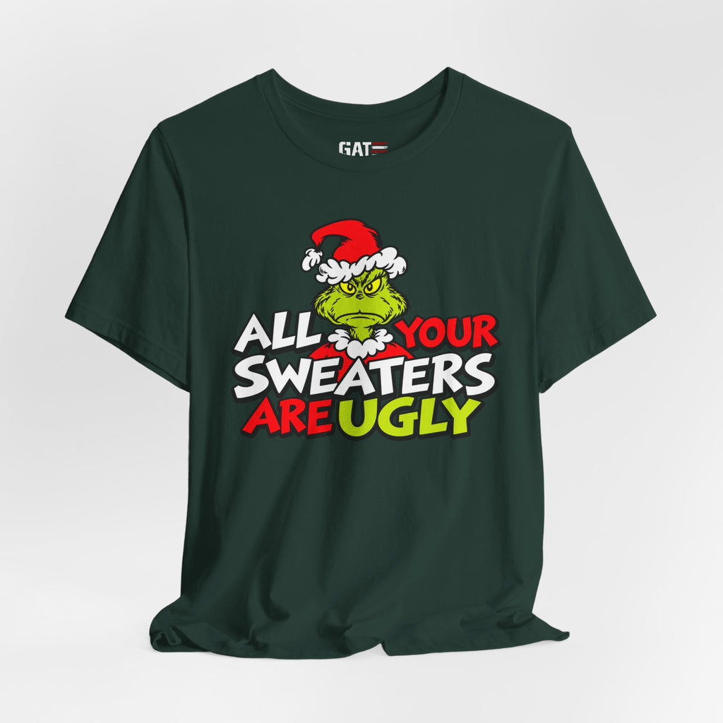 Grinch 'All Your Sweaters Are Ugly' Christmas Tee