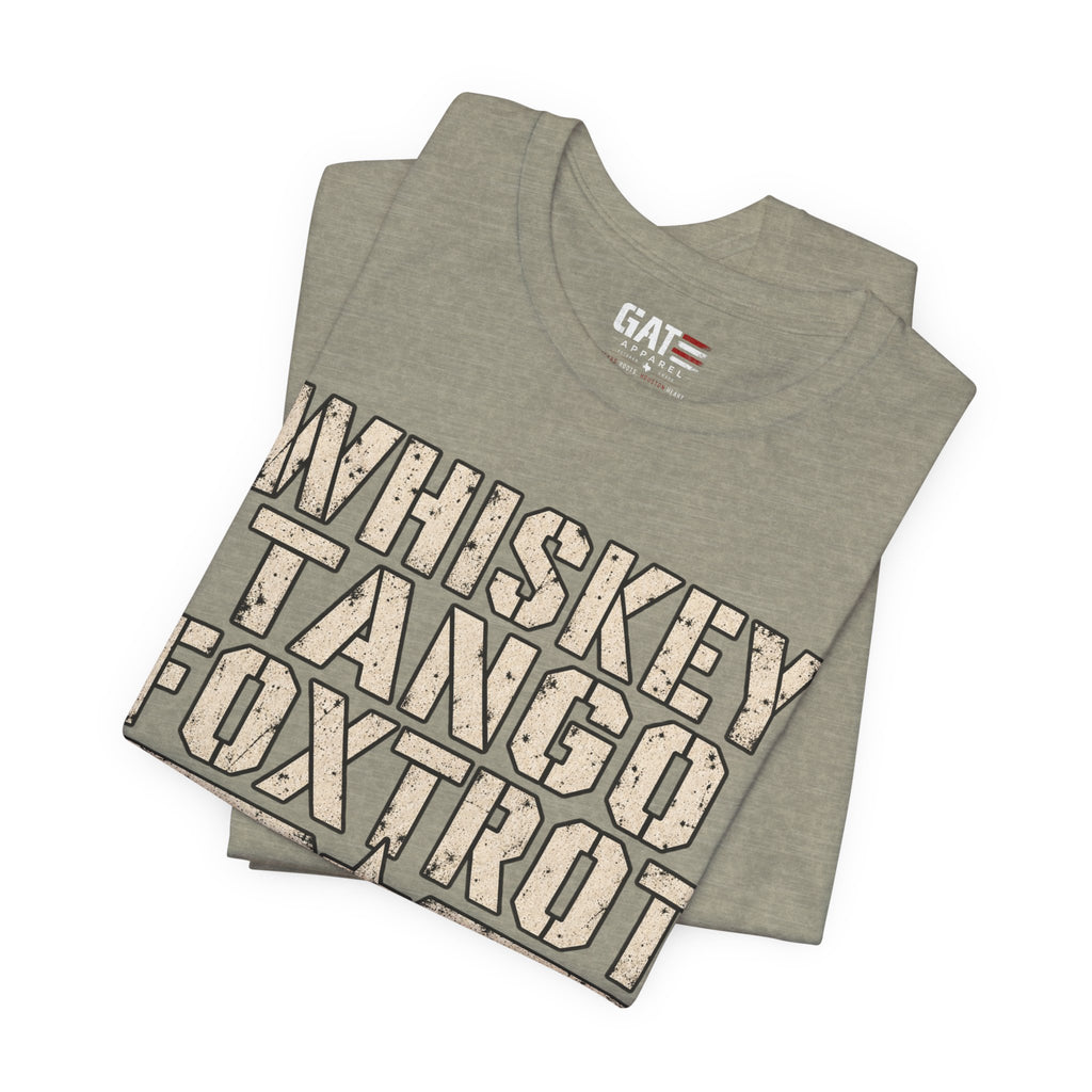 Whiskey Tango Foxtrot Tee – Mission Status: Questionable