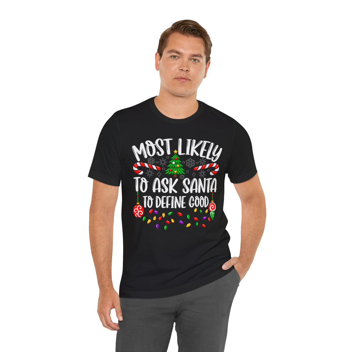 Most Likely to Ask Santa to Define Good T-Shirt - product image 16