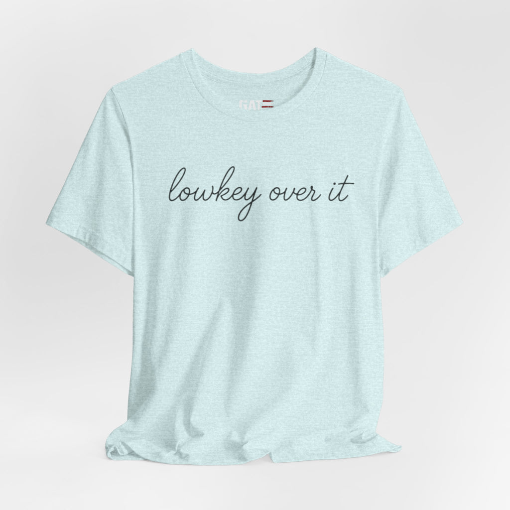 Lowkey Over It Shirt, Funny Gen Z Shirt, Introvert Tee, Trendy Aesthetic Shirt, Sarcastic Graphic Tee Gift