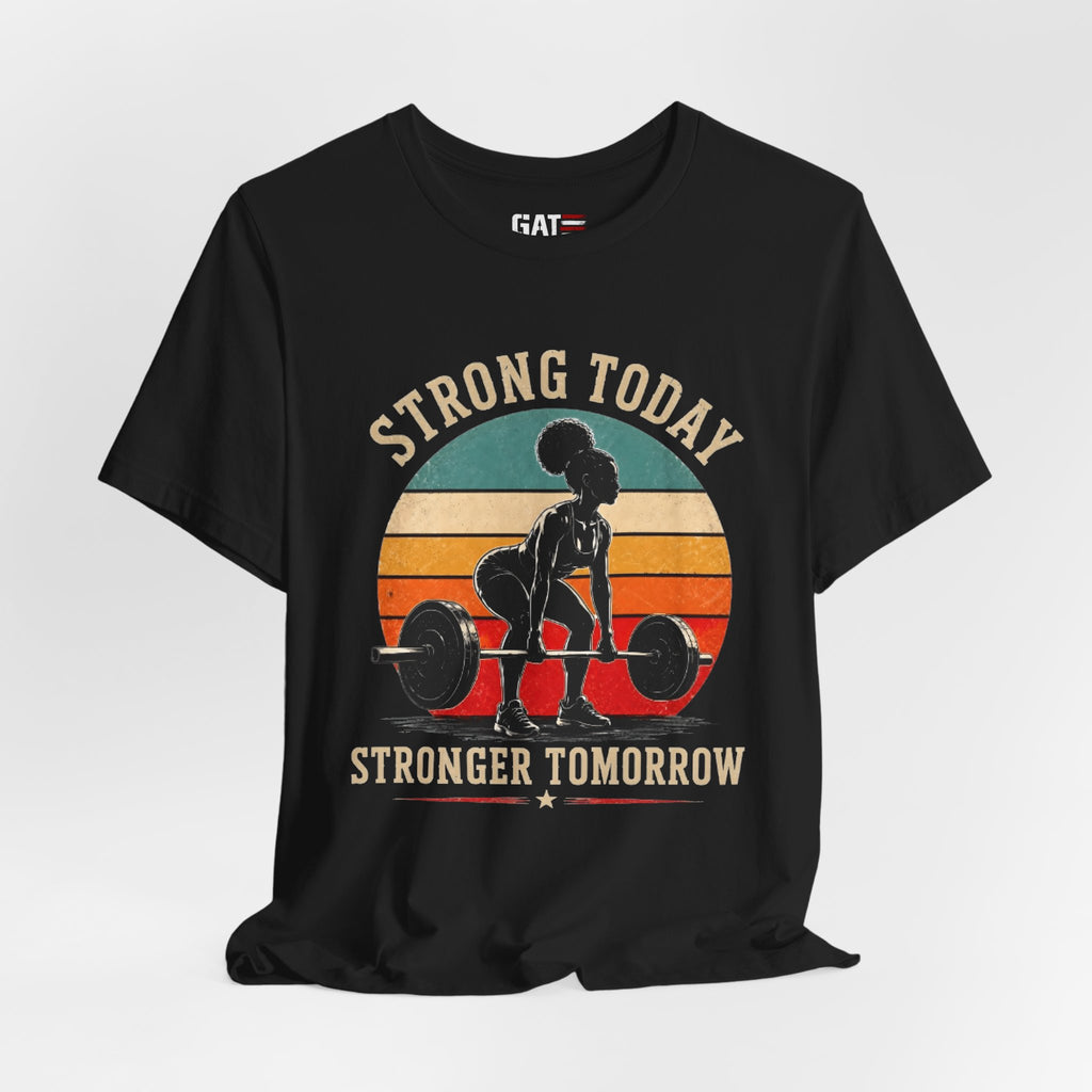 Strong Today Stronger Tomorrow Shirt, Women's Gym Shirt, Retro Weightlifting Tee, Fitness Gift for Women