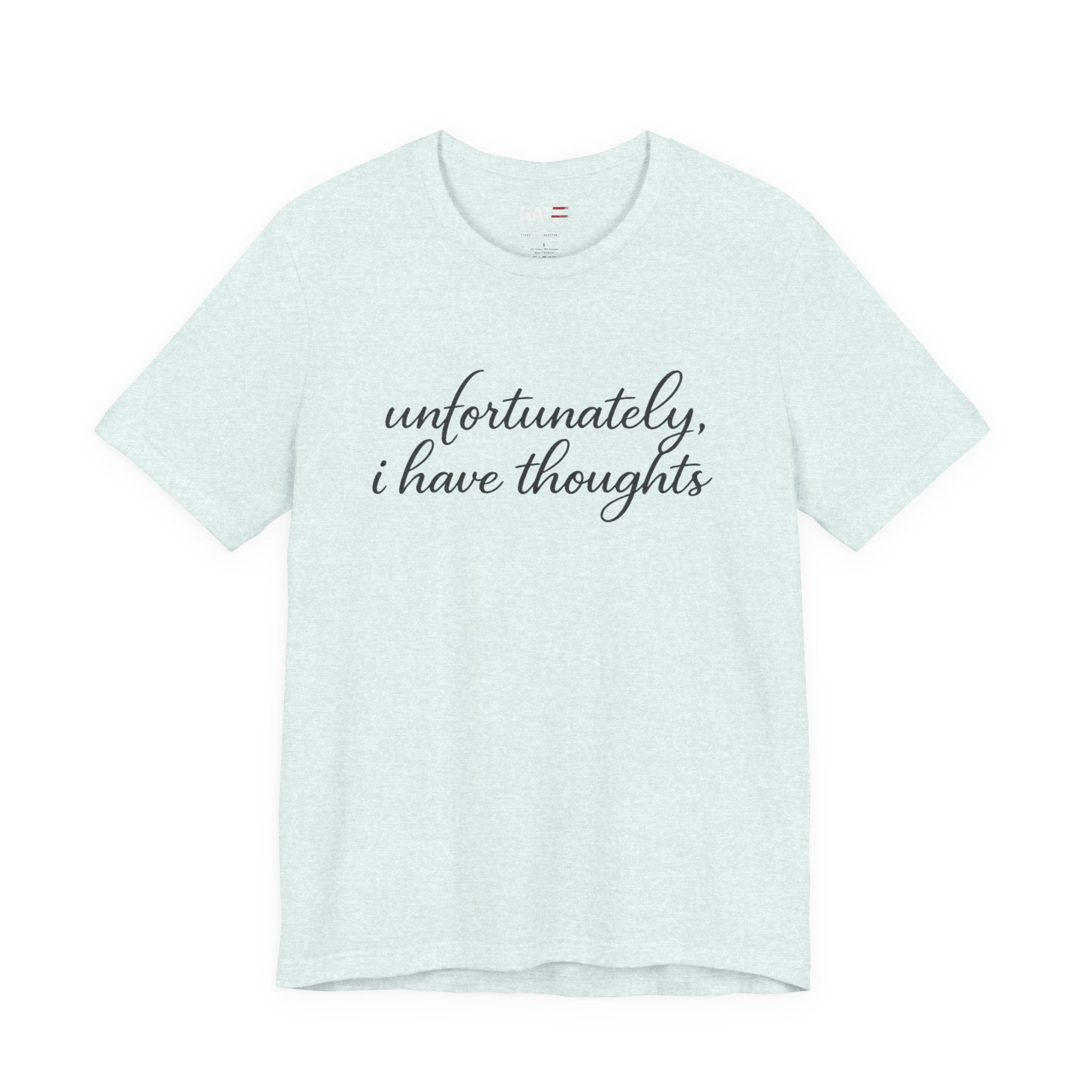 Unfortunately I Have Thoughts Shirt, Funny Introvert Tee, Sarcastic Minimalist Shirt, Anxiety Humor Gift, Trendy Script Tee