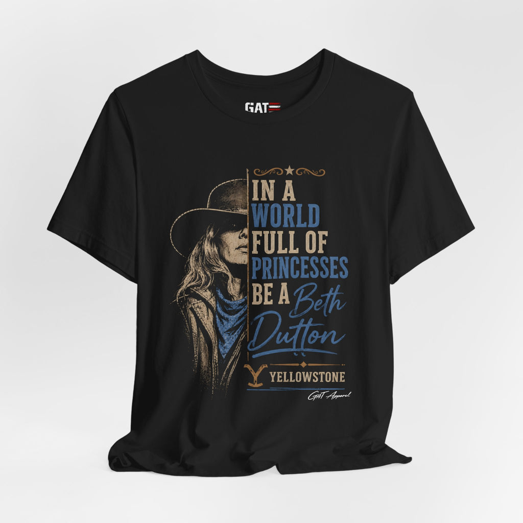 Be Like Beth Dutton Shirt | Western Cowgirl Graphic Tee | Yellowstone Inspired Women's Shirt | Dutton Ranch
