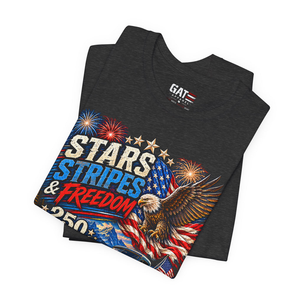 Stars Stripes & Freedom 250th Anniversary Shirt | Patriotic Tee