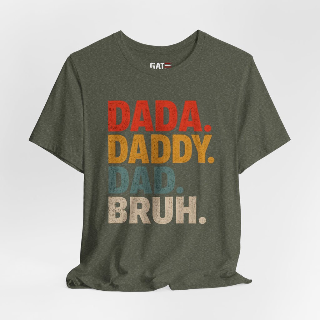 Funny Dad Shirt, Dada Daddy Dad Bruh Tee, Fatherhood Humor Shirt, Father's Day Gift for Dad, New Dad Gift Tee, Dad Life