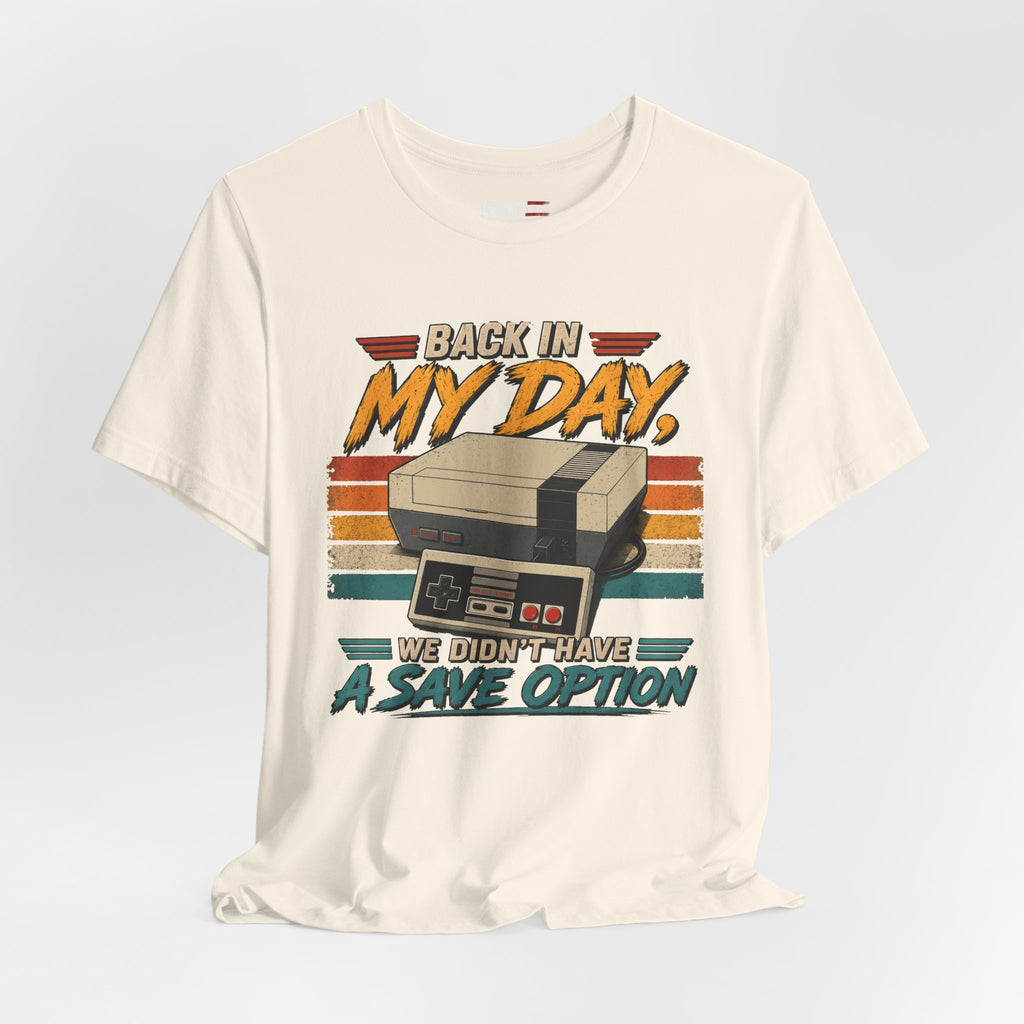 Funny Retro Gamer Shirt, Back In My Day We Didn't Have A Save Option, Vintage Gaming T Shirt, Old School Gamer Gift, Video Game Tee