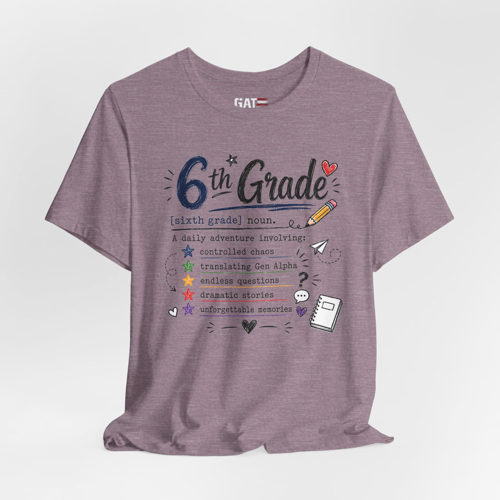 6th Grade Teacher Shirt, Funny Teacher Tee, Middle School Teacher Gift, Gen Alpha Teacher Shirt, Classroom Humor Tee