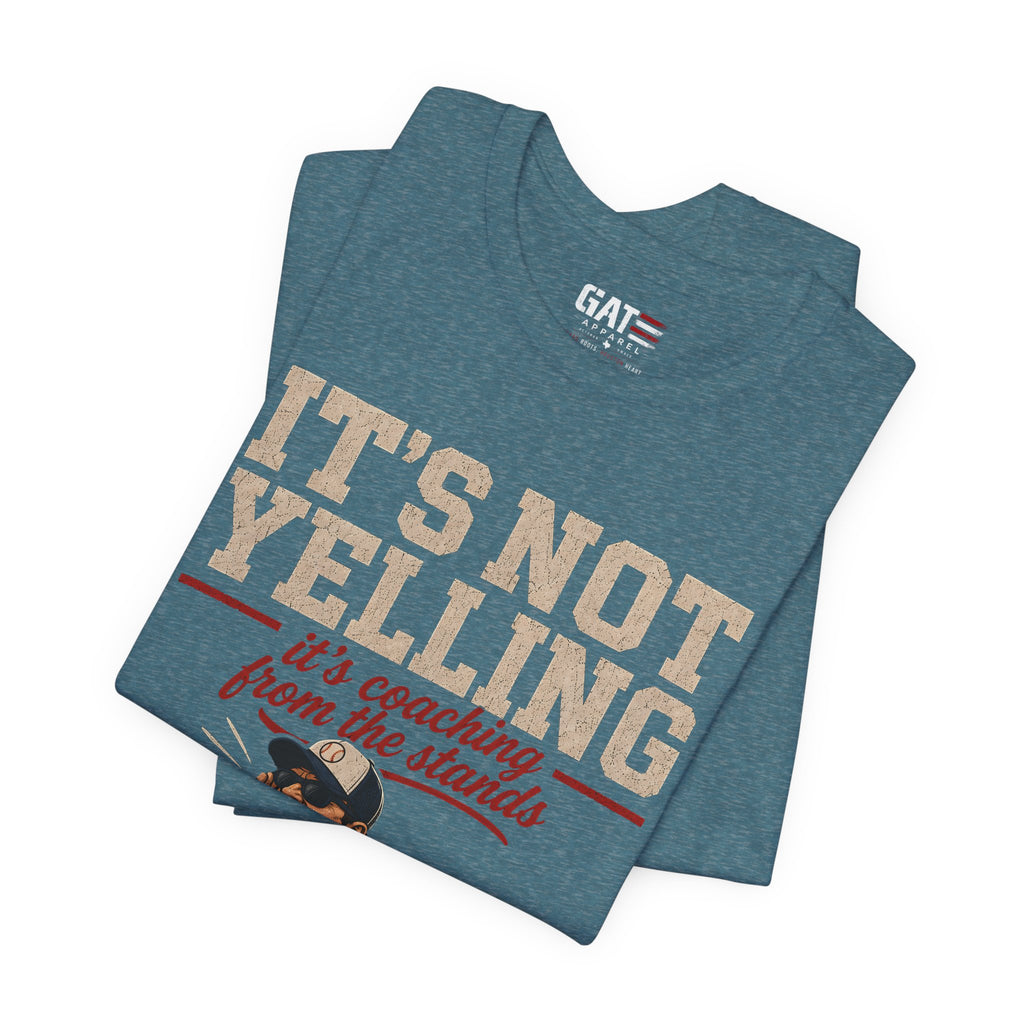 It's Not Yelling It's Coaching From The Stands Baseball Dad Shirt, Funny Baseball Dad Tee, Travel Ball Dad Gift Father's Day