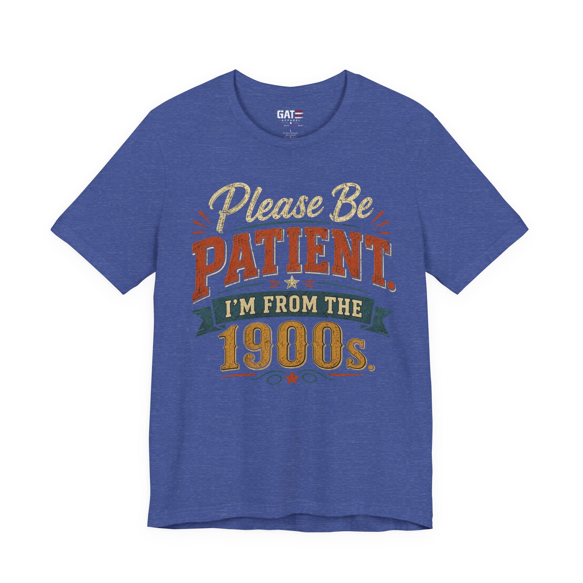 Please Be Patient I'm From the 1900s T-Shirt