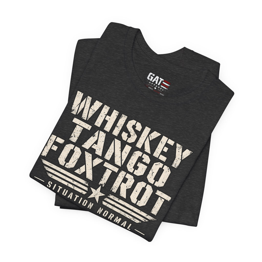 Whiskey Tango Foxtrot Tee — "Situation Normal" Military