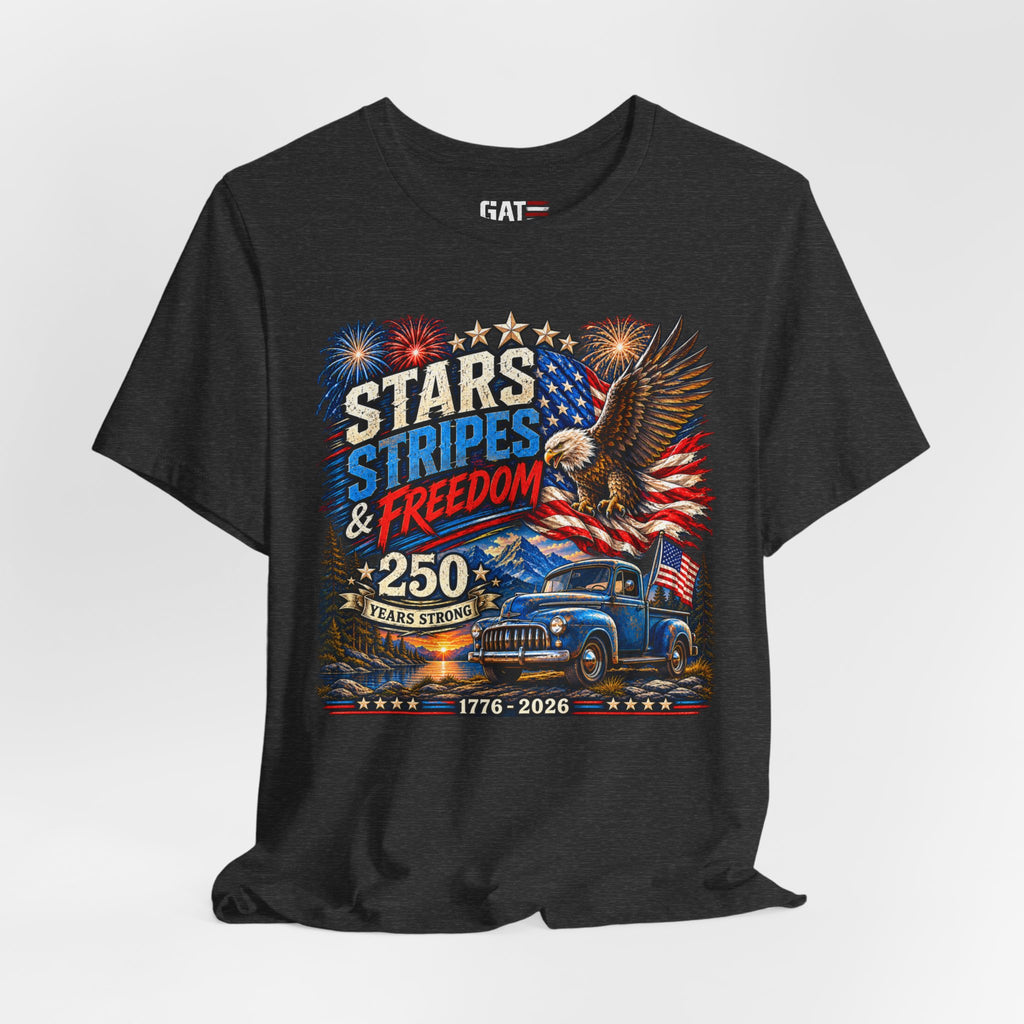 Stars Stripes & Freedom 250th Anniversary Shirt | Patriotic Tee