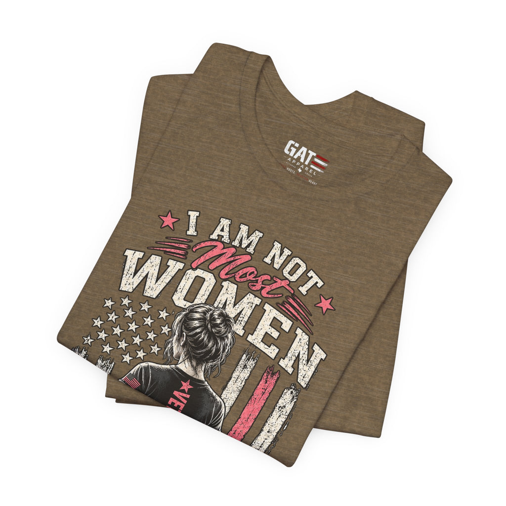 Female Veteran Woman Tee – “I Am Not Most Women” Patriotic Military T-Shirt