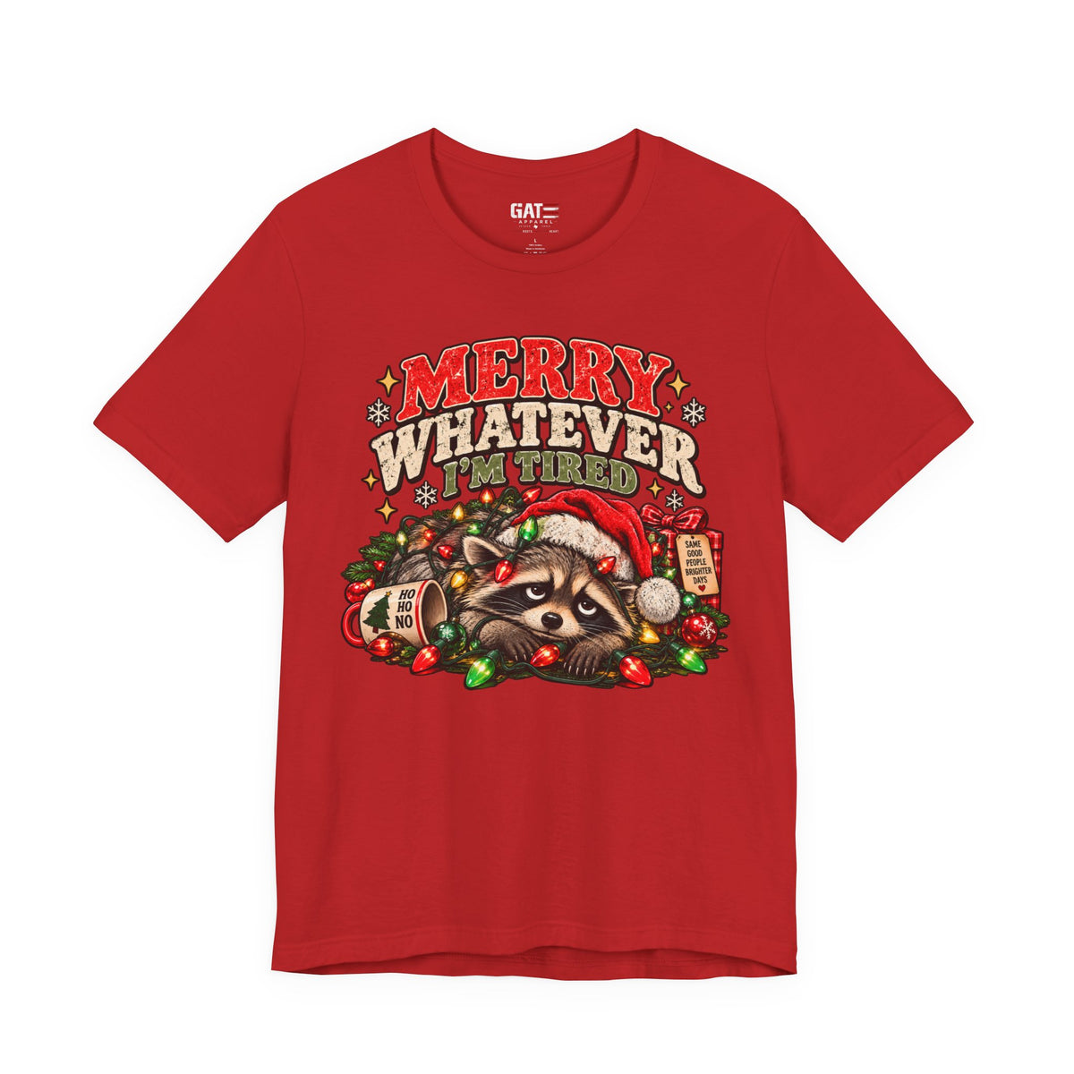 Merry Whatever Raccoon Christmas Shirt | Funny Holiday Tee