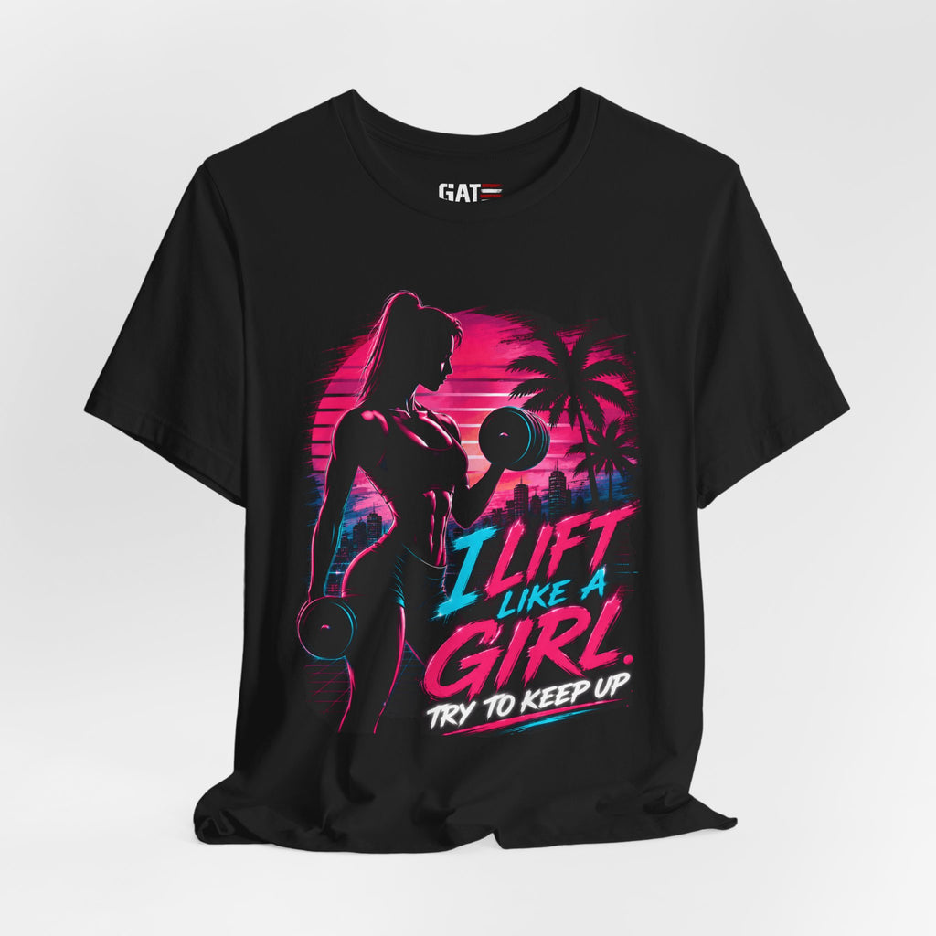 I Lift Like A Girl Shirt, Women's Gym Shirt, Retro Workout Tee, Fitness Shirt for Her, Weightlifting Gift