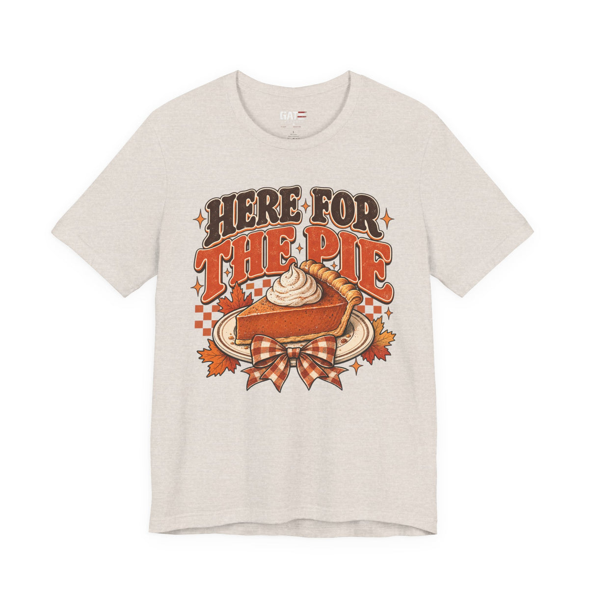Here For The Pie T-Shirt — Retro Pumpkin Pie Thanksgiving Tee