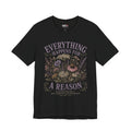 Everything Happens for a Reason Shirt, Funny Sarcastic Quote Tee, Dark Humor Floral Shirt, Retro Wildflower Graphic T-Shirt