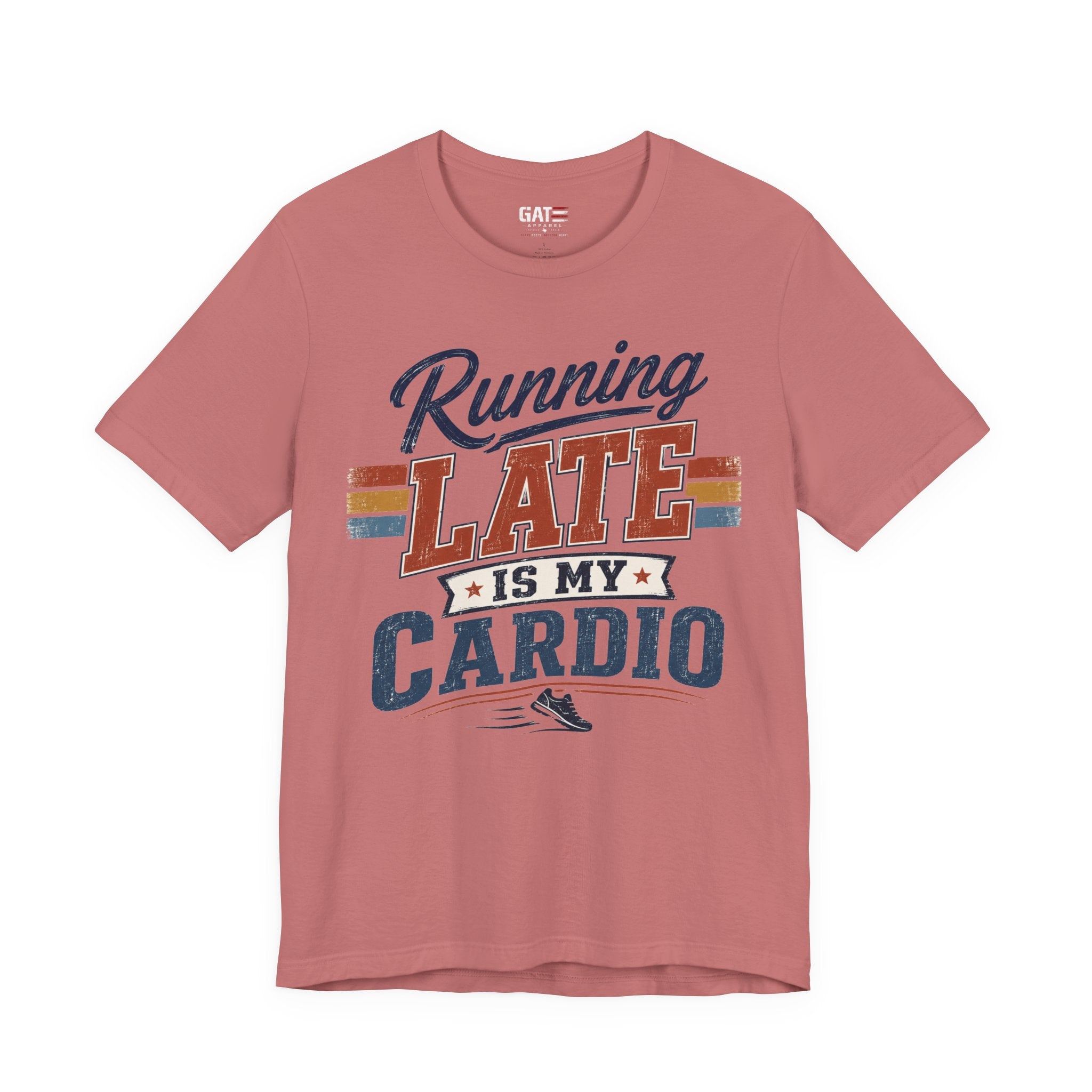 Running Late Is My Cardio T-Shirt — Funny Fitness Running Tee