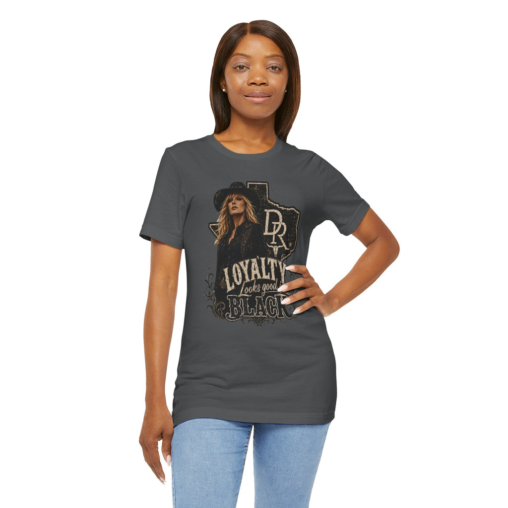 Beth Dutton|Loyalty Looks Good in Black Tee — Texas Country Music Graphic T-Shirt
