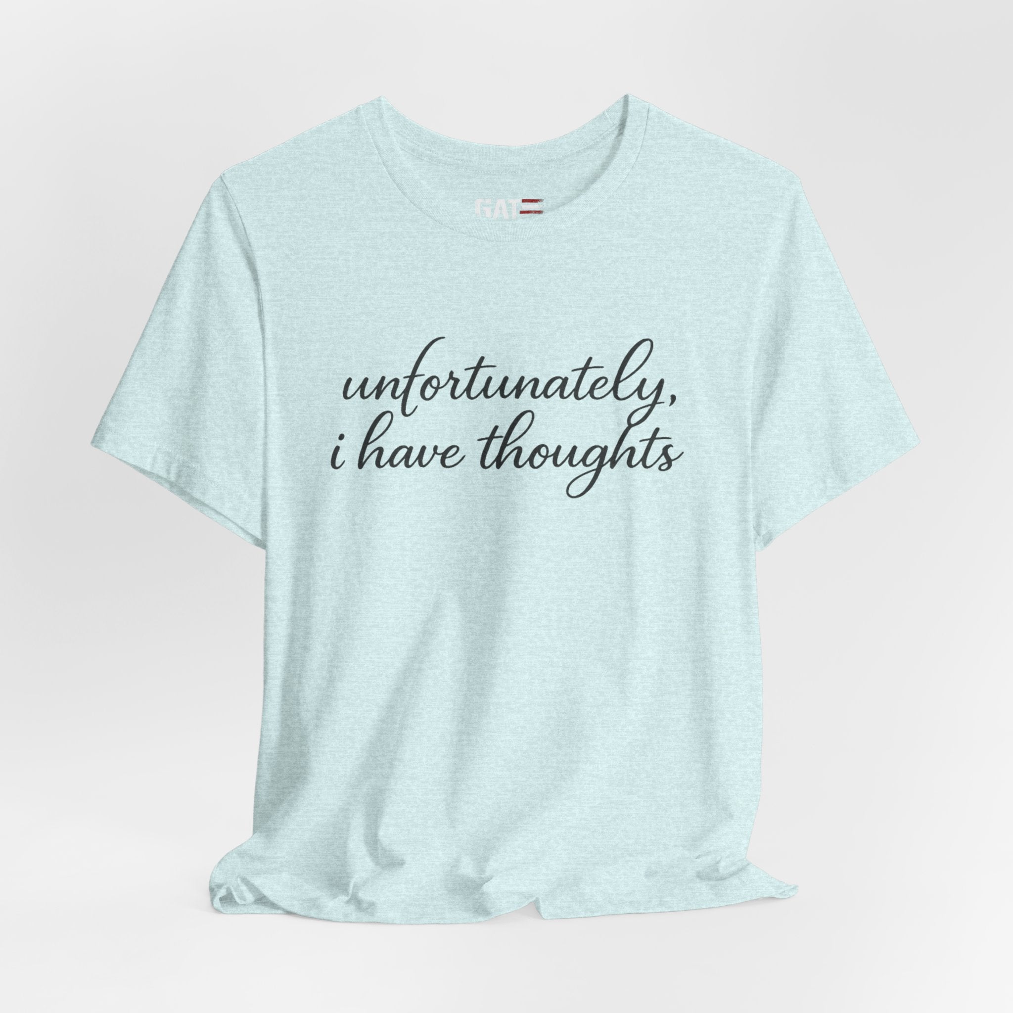 Unfortunately I Have Thoughts Shirt, Funny Introvert Tee, Sarcastic Minimalist Shirt, Anxiety Humor Gift, Trendy Script Tee