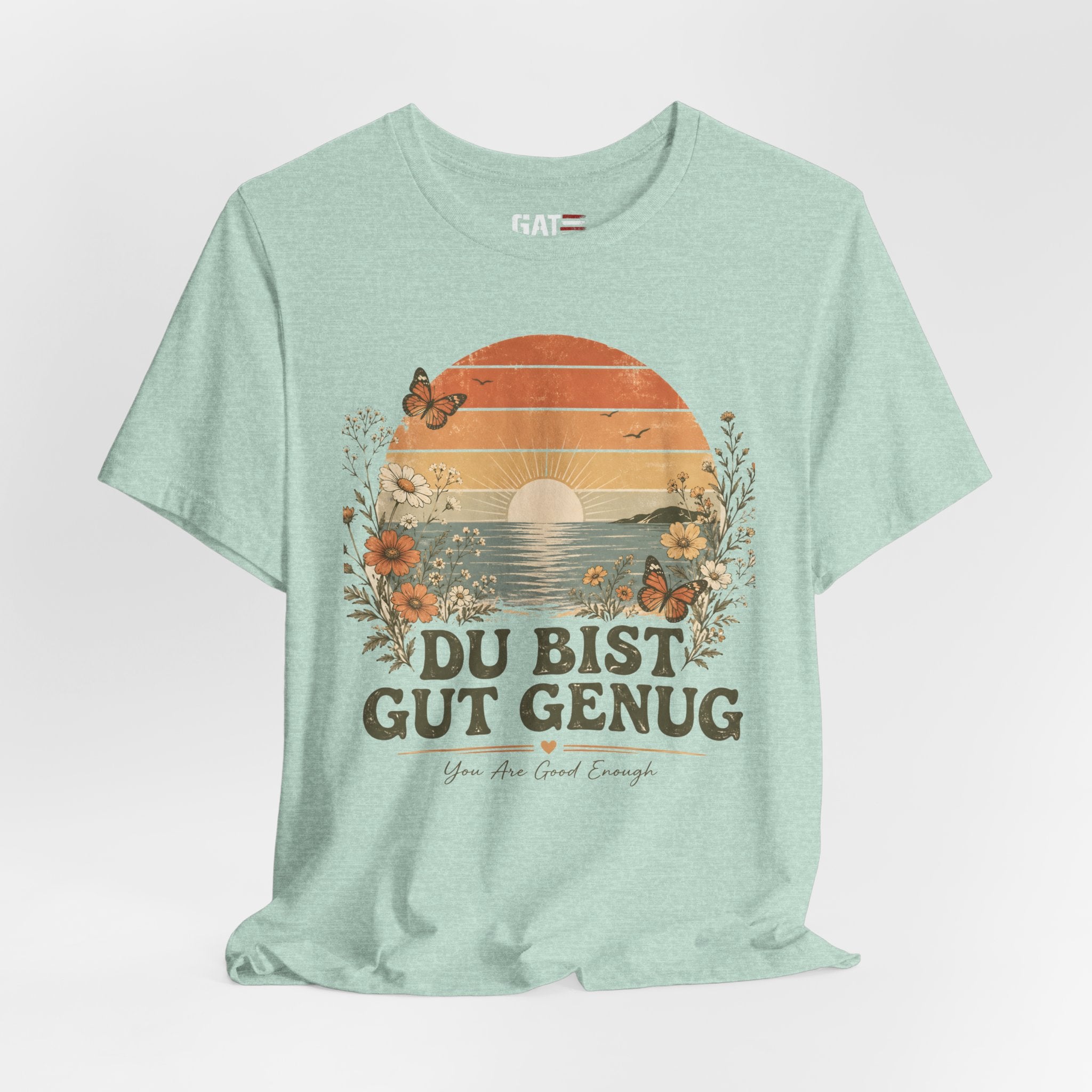Du Bist Gut Genug Shirt, Viral German Meme Tee, You Are Good Enough Shirt, Butterfly Floral Sunset Aesthetic Tee