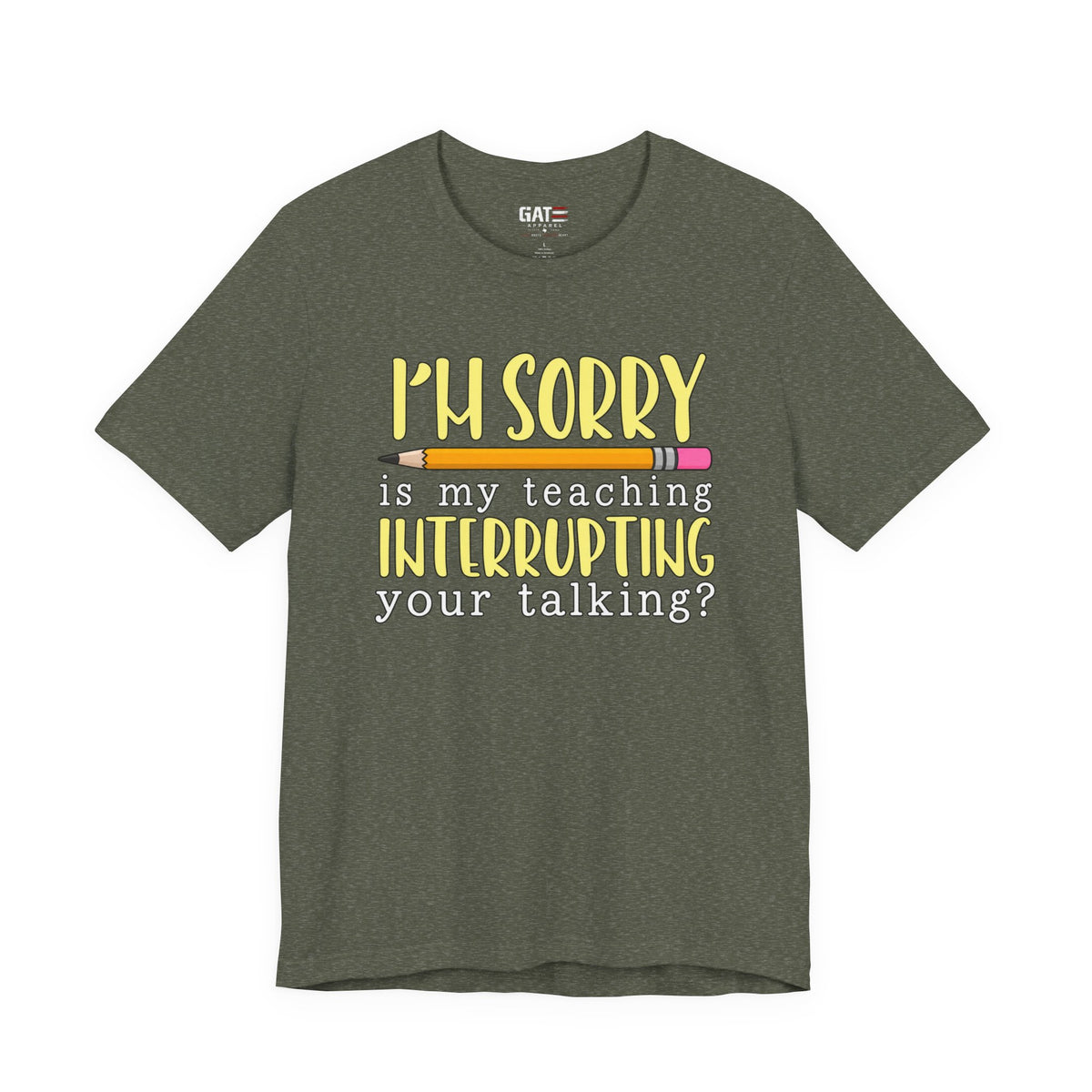 Funny Teacher Shirt – Is My Teaching Interrupting Your Talking? – product photo