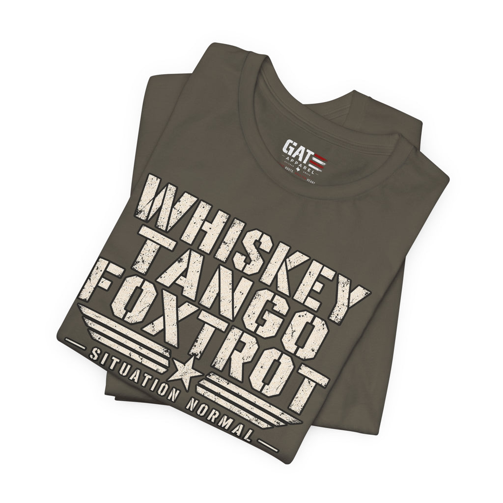 Whiskey Tango Foxtrot Tee — "Situation Normal" Military