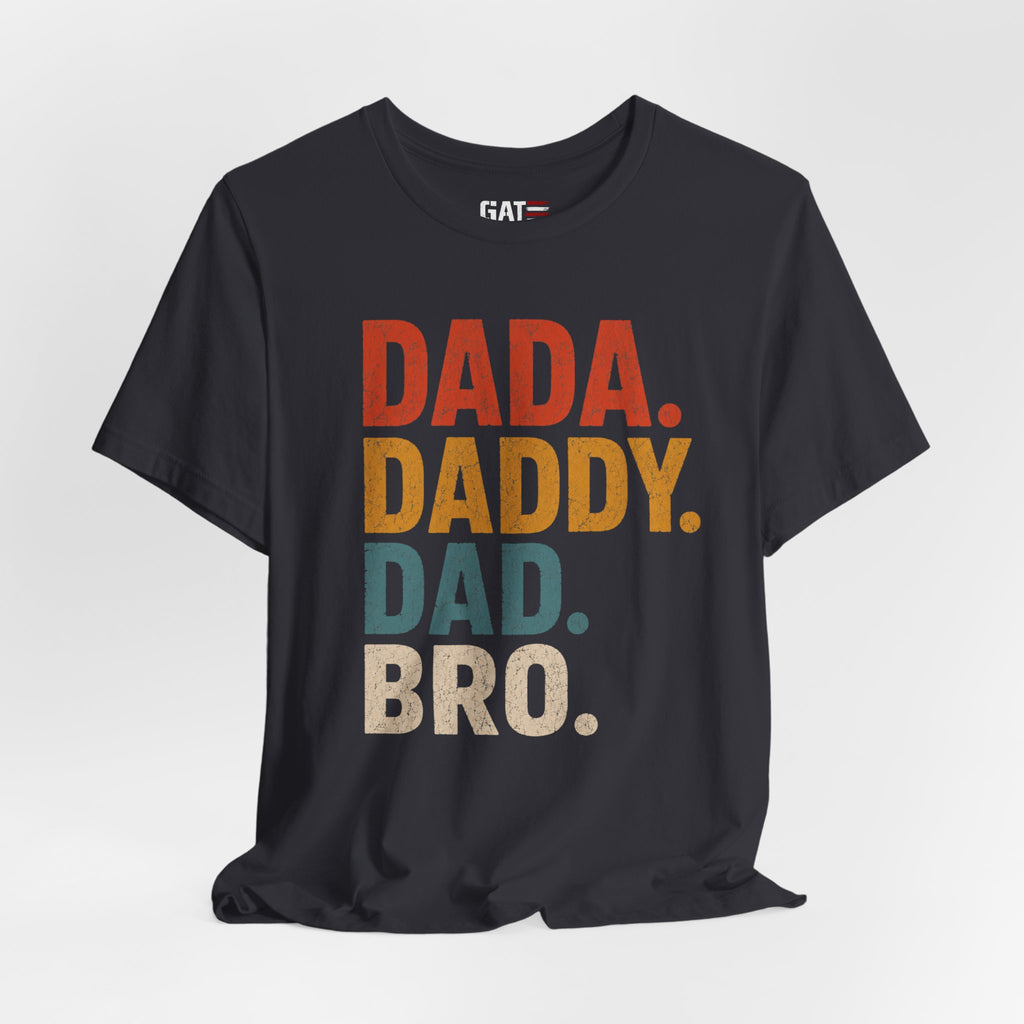 Funny Dad Shirt, Dada Daddy Dad Bro Tee, Fatherhood Humor Shirt, Father's Day Gift for Dad, New Dad Gift Tee, Dad Life