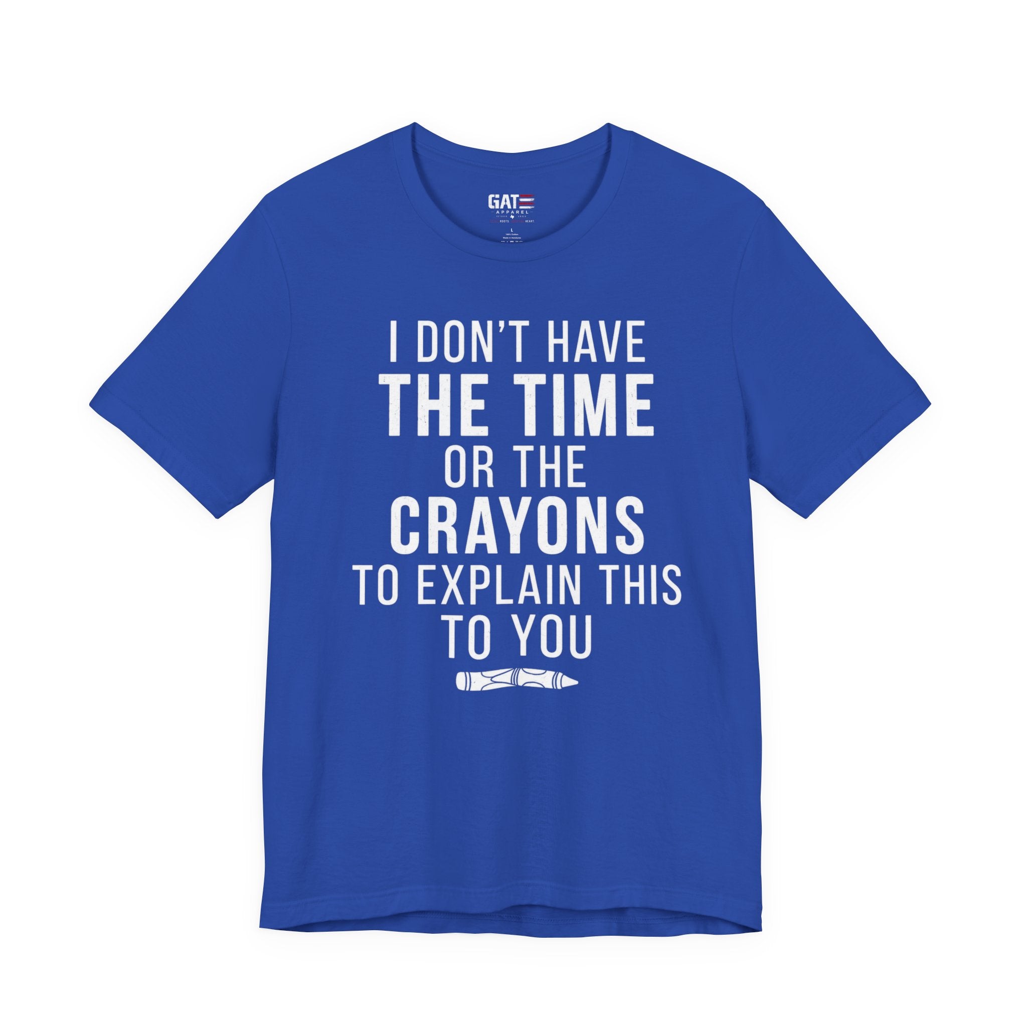 "I Don't Have The Time or The Crayons to Explain This to You"