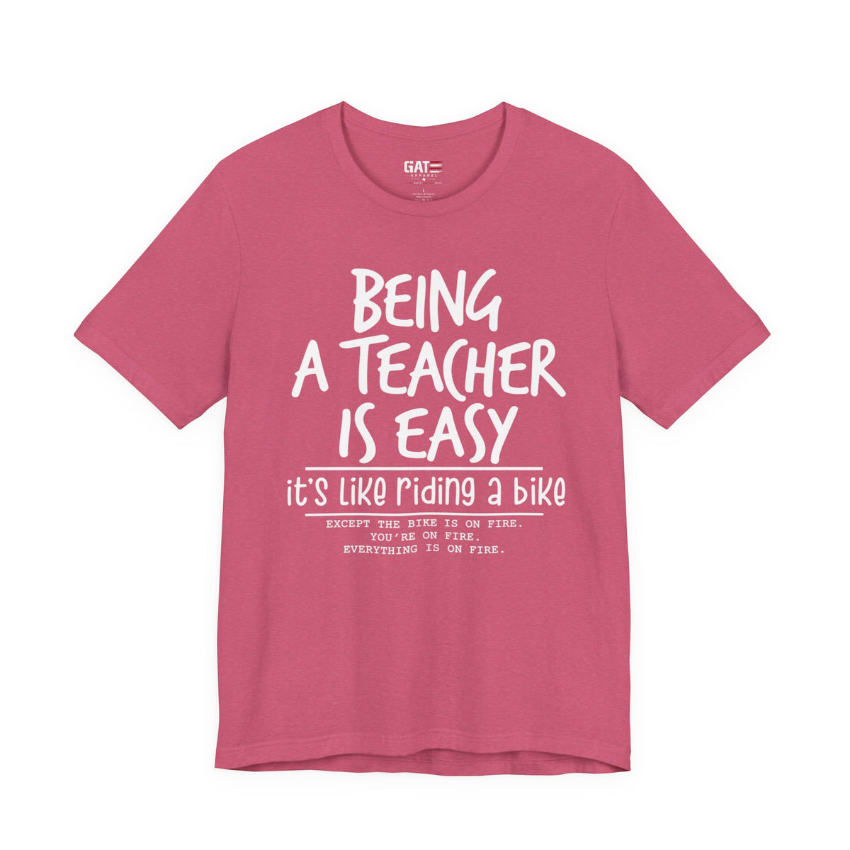 Teacher T-Shirt "Being a Teacher Is Easy" Humorous Quote Tee