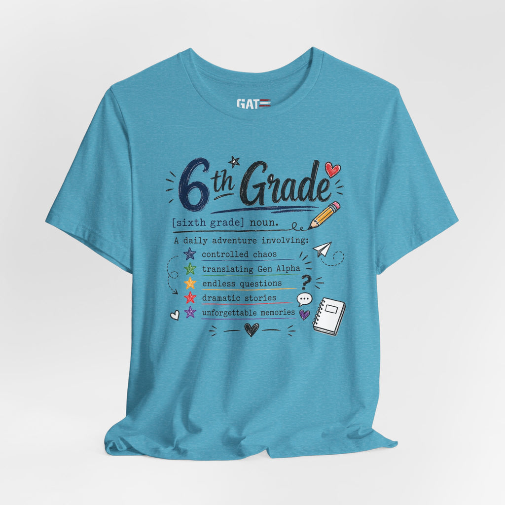 6th Grade Teacher Shirt, Funny Teacher Tee, Middle School Teacher Gift, Gen Alpha Teacher Shirt, Classroom Humor Tee