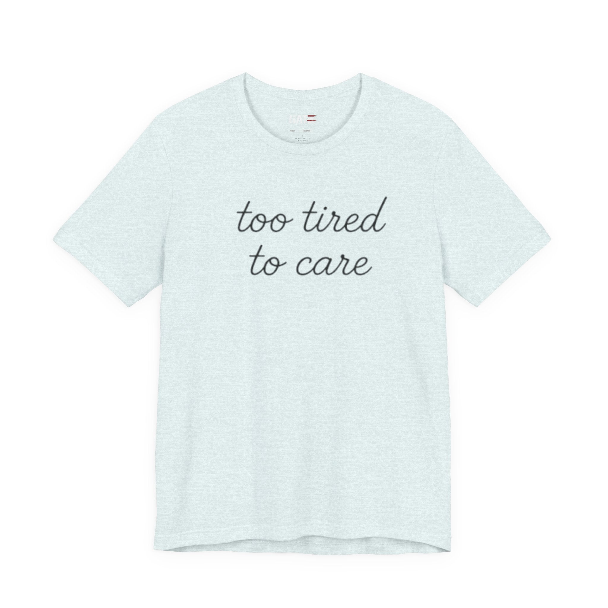 Too Tired To Care Shirt, Funny Introvert Tee, Sarcastic Graphic T Shirt, Minimalist Script Shirt, Gift for Overthinkers
