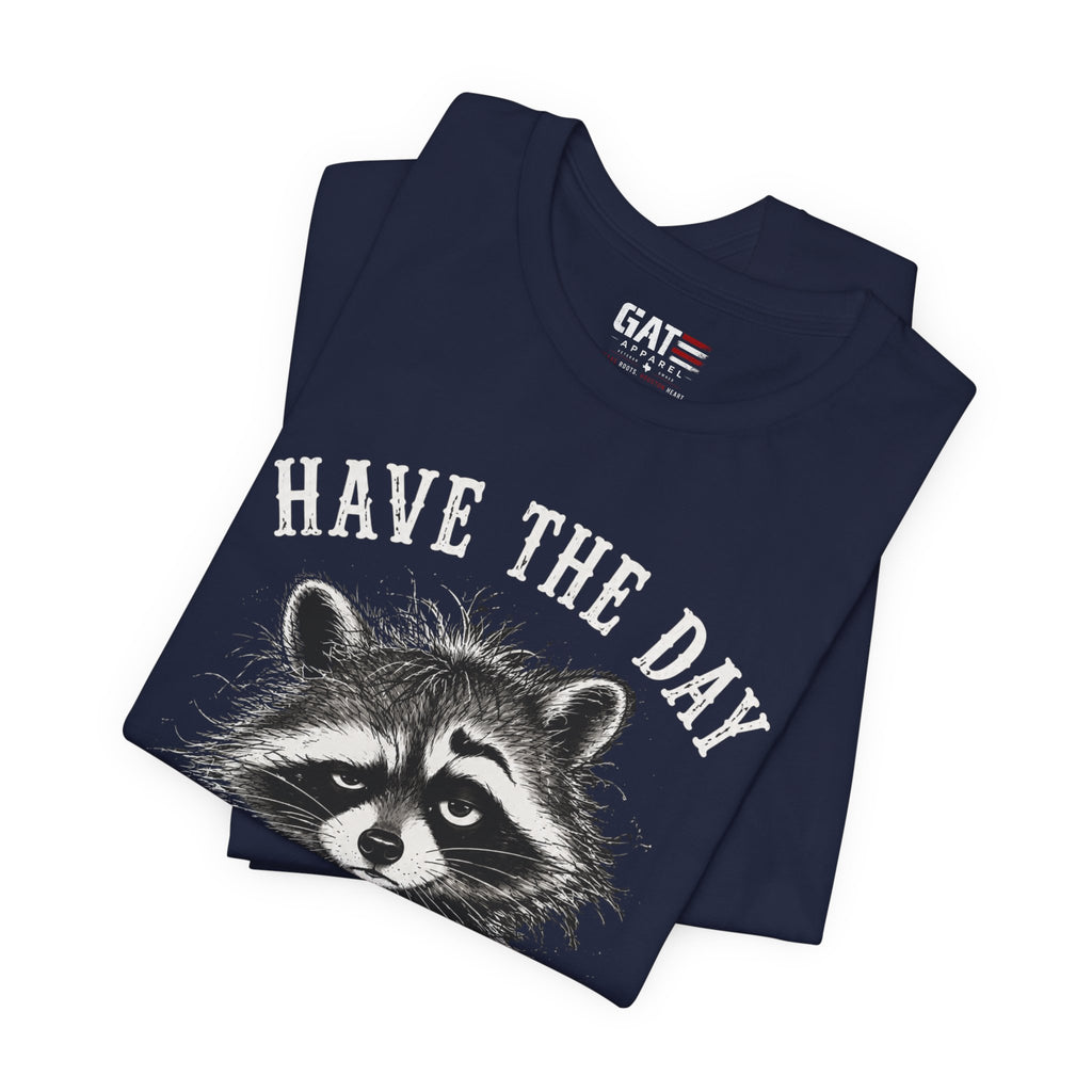 Have the Day You Deserve Raccoon Shirt, Funny Sarcastic Graphic Tee, Trash Panda Coffee Shirt, Introvert Gift, Unisex Humor Tee