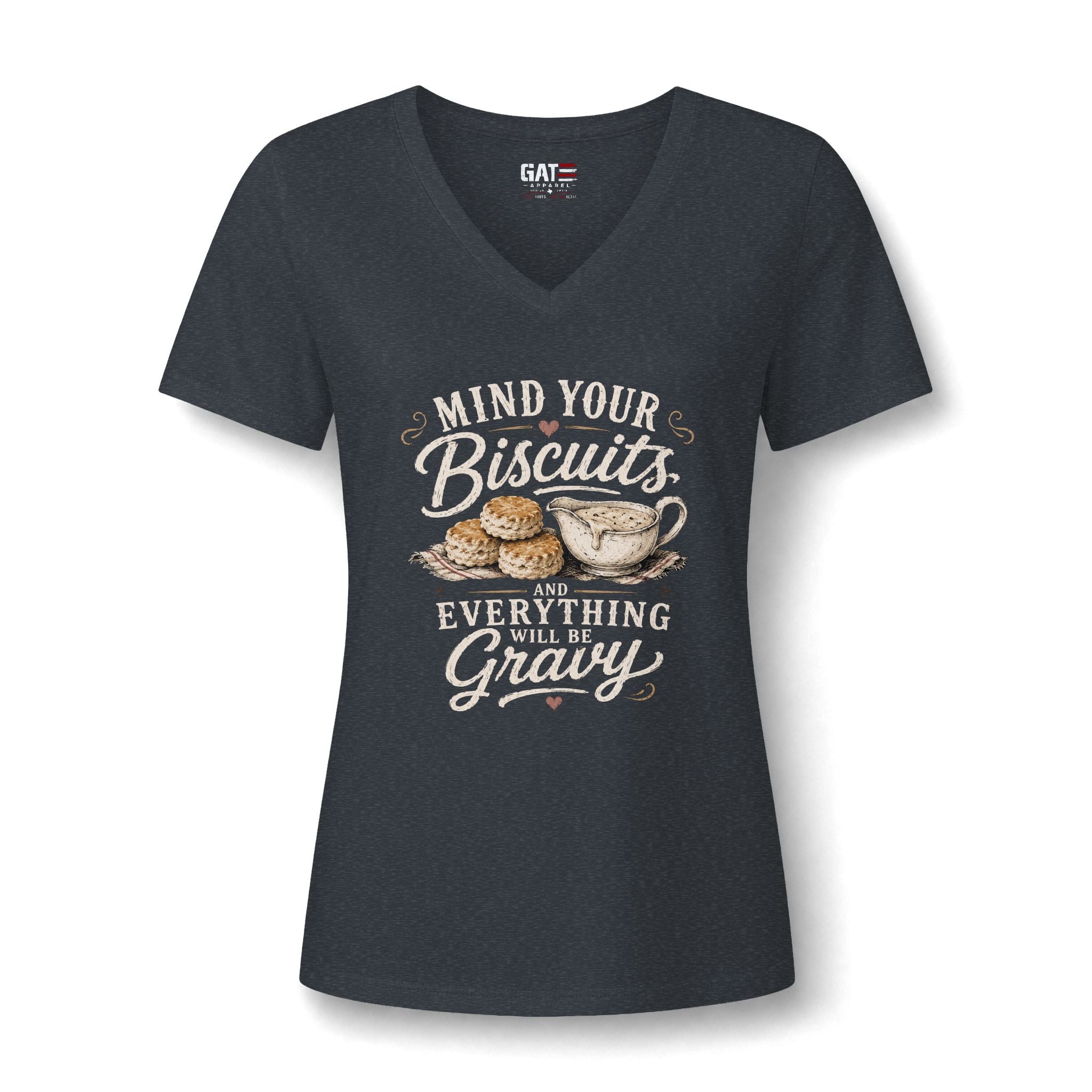 Biscuits & Gravy V-Neck Tee — "Mind Your Biscuits or Everything Will Be Gravy"