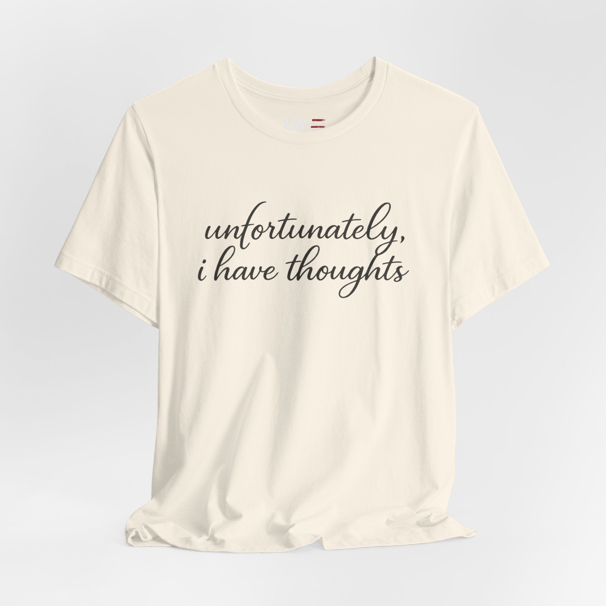 Unfortunately I Have Thoughts Shirt, Funny Introvert Tee, Sarcastic Minimalist Shirt, Anxiety Humor Gift, Trendy Script Tee