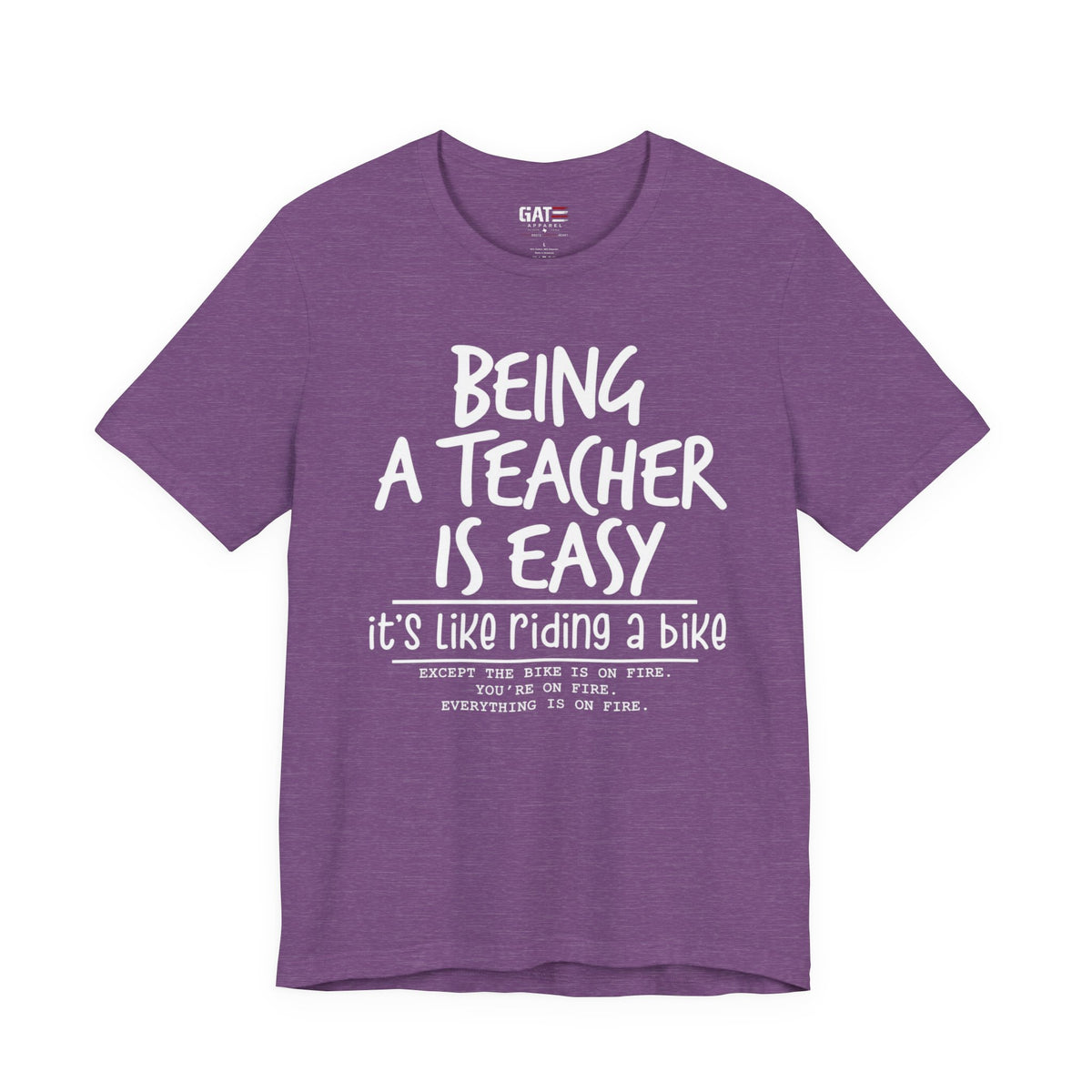 Teacher T-Shirt "Being a Teacher Is Easy" Humorous Quote Tee