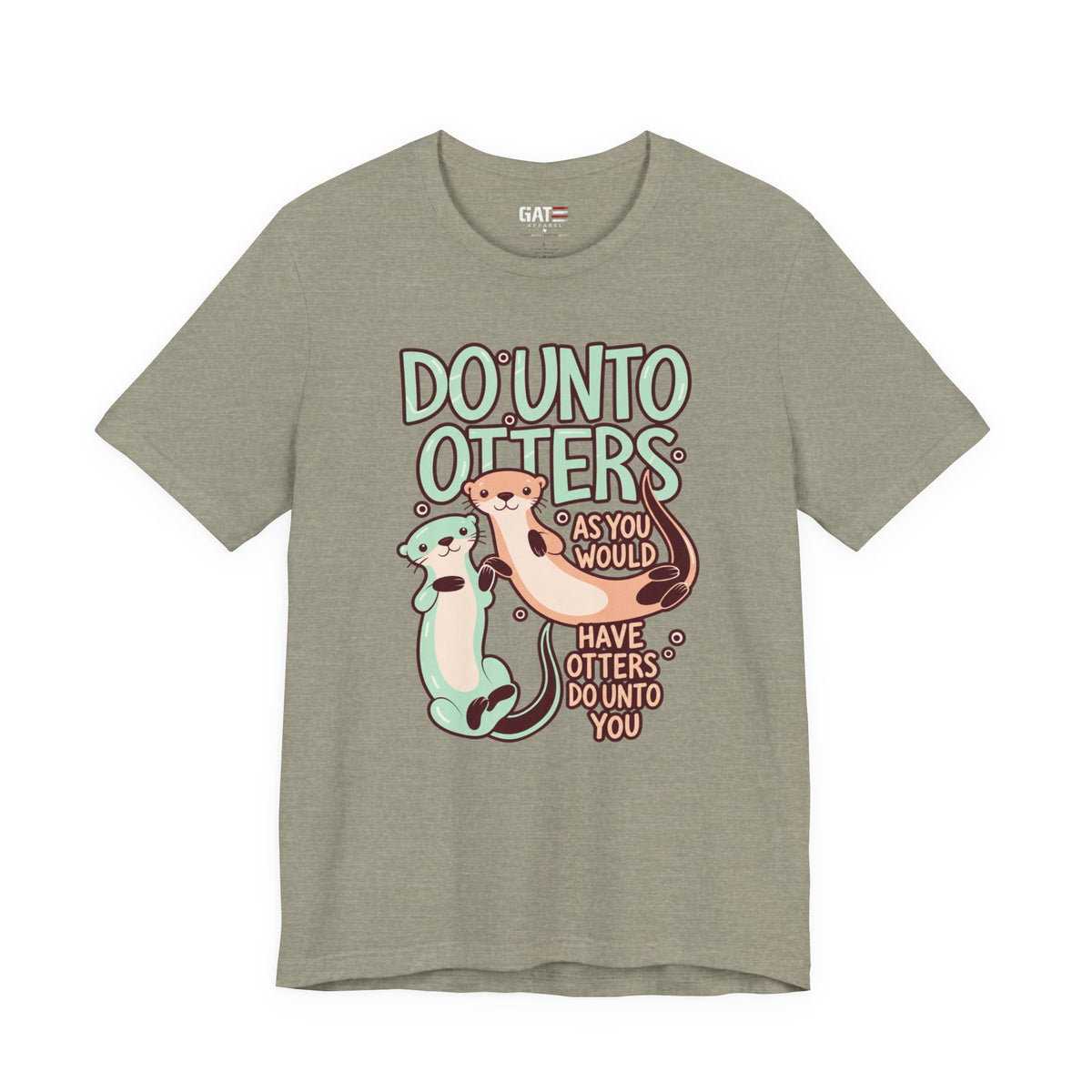 Do Unto Otters Shirt | Cute Otter Kindness Graphic Tee