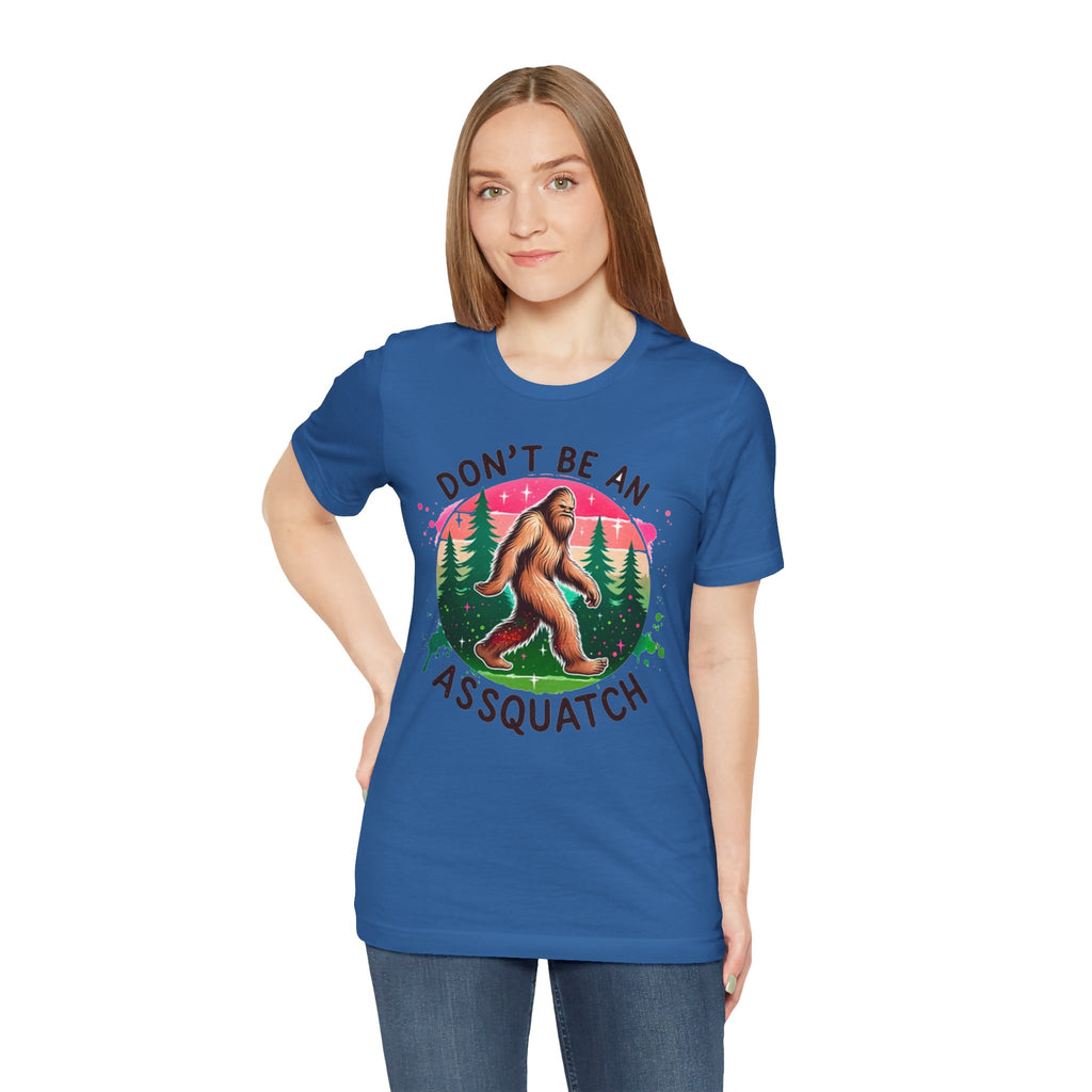 Don't Be An Assquatch Bigfoot T-Shirt — Funny Sasquatch Graphic Tee