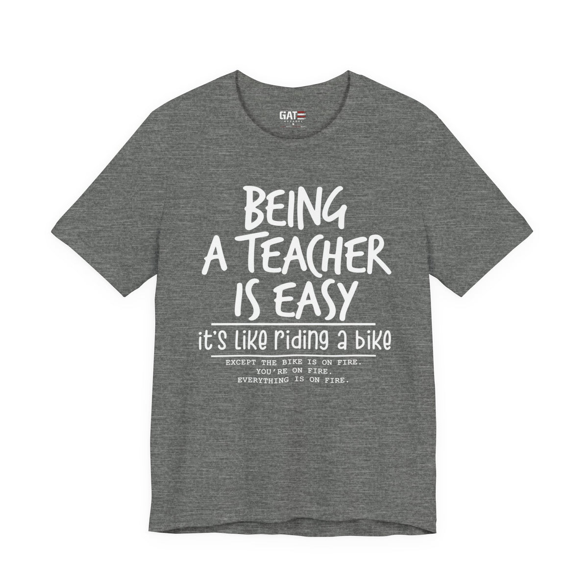 Teacher T-Shirt "Being a Teacher Is Easy" Humorous Quote Tee