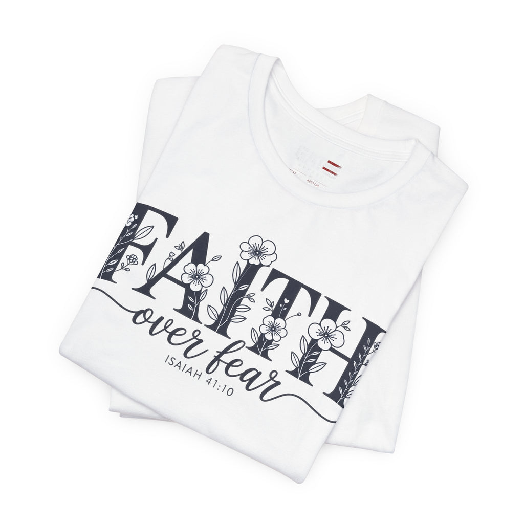Faith Over Fear Tee — Floral Christian Inspirational Shirt (Psalm 56:3)